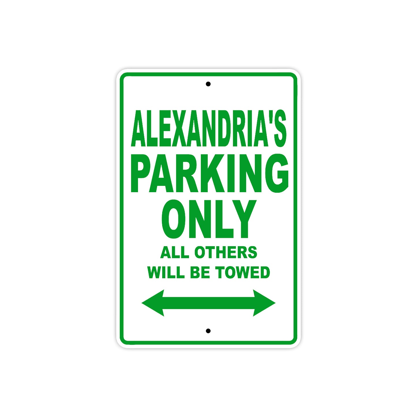 Alexandria's Name Parking Only All Others Will Be Towed Aluminum Metal Sign