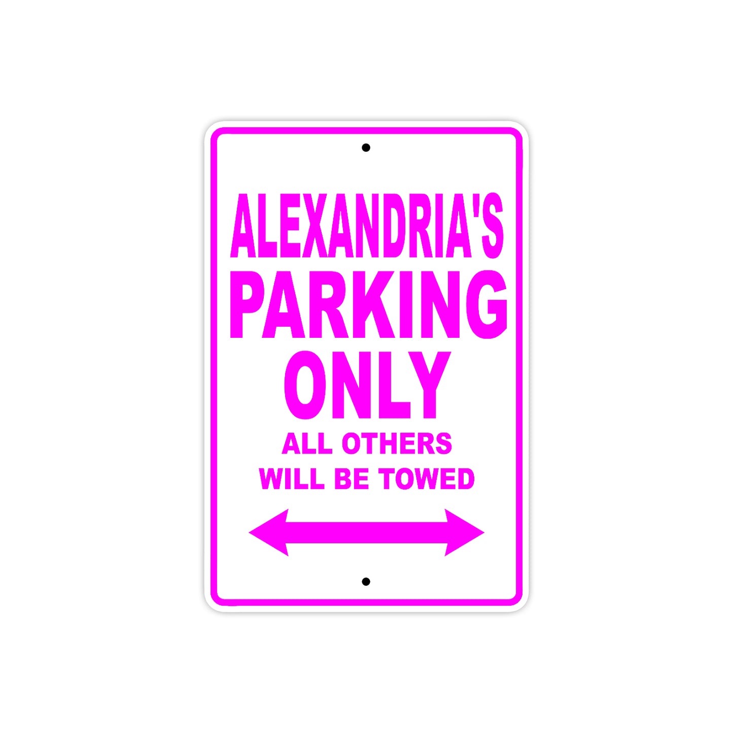 Alexandria's Name Parking Only All Others Will Be Towed Aluminum Metal Sign