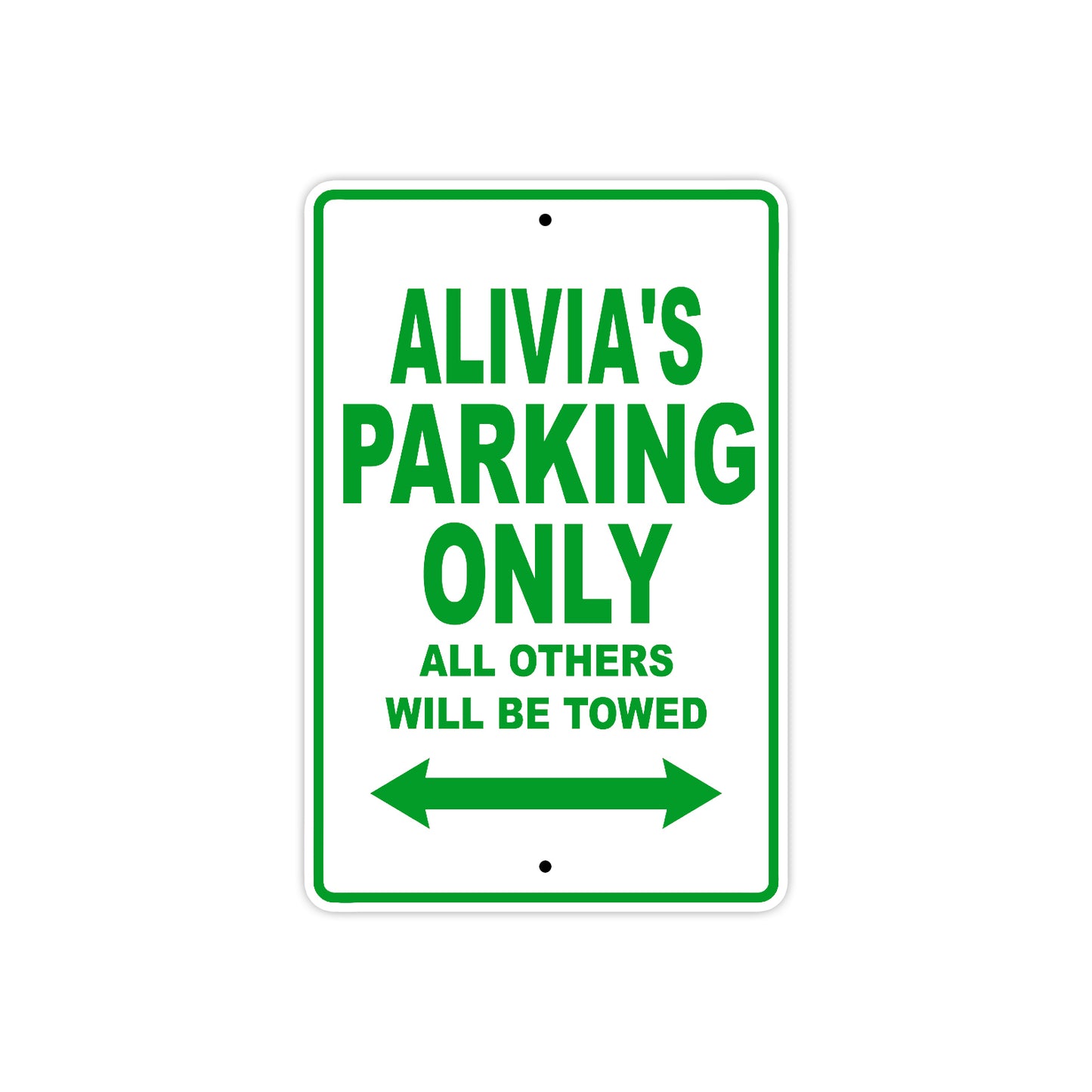 Alivia's Name Parking Only All Others Will Be Towed Aluminum Metal Sign