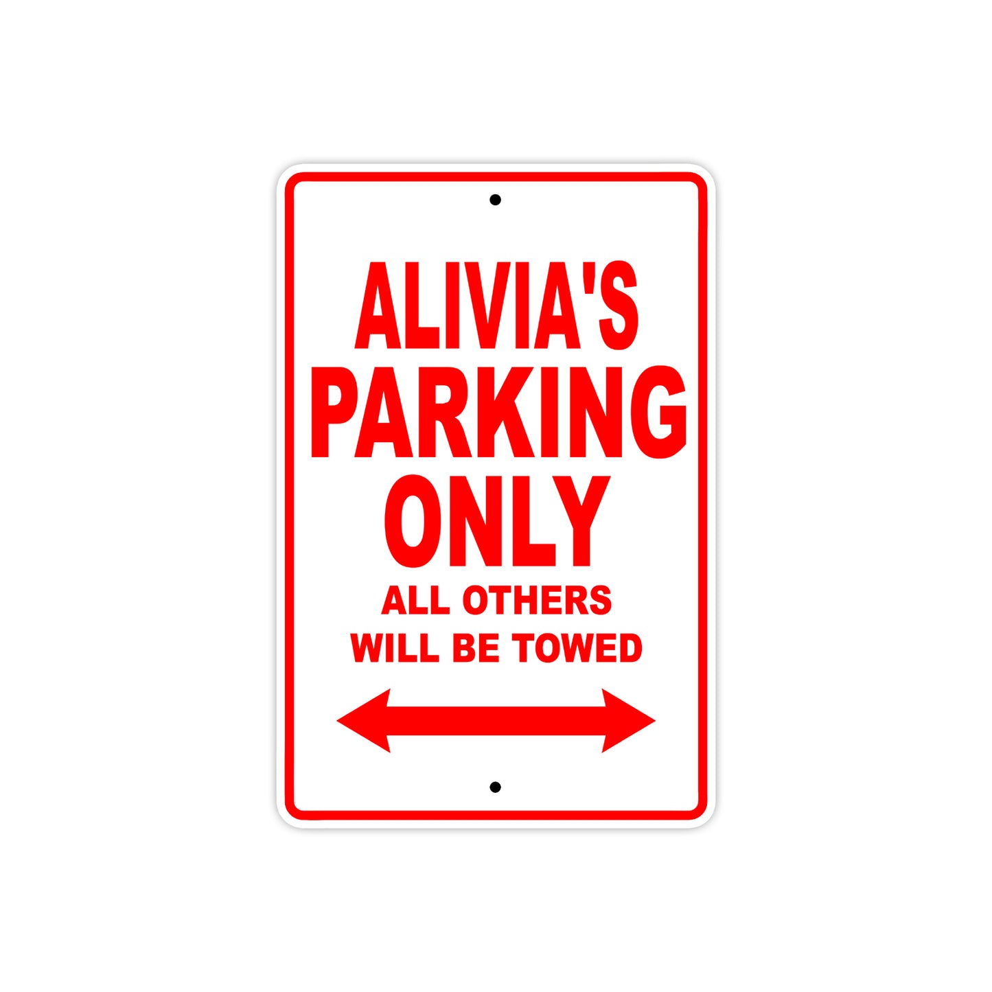 Alivia's Name Parking Only All Others Will Be Towed Aluminum Metal Sign