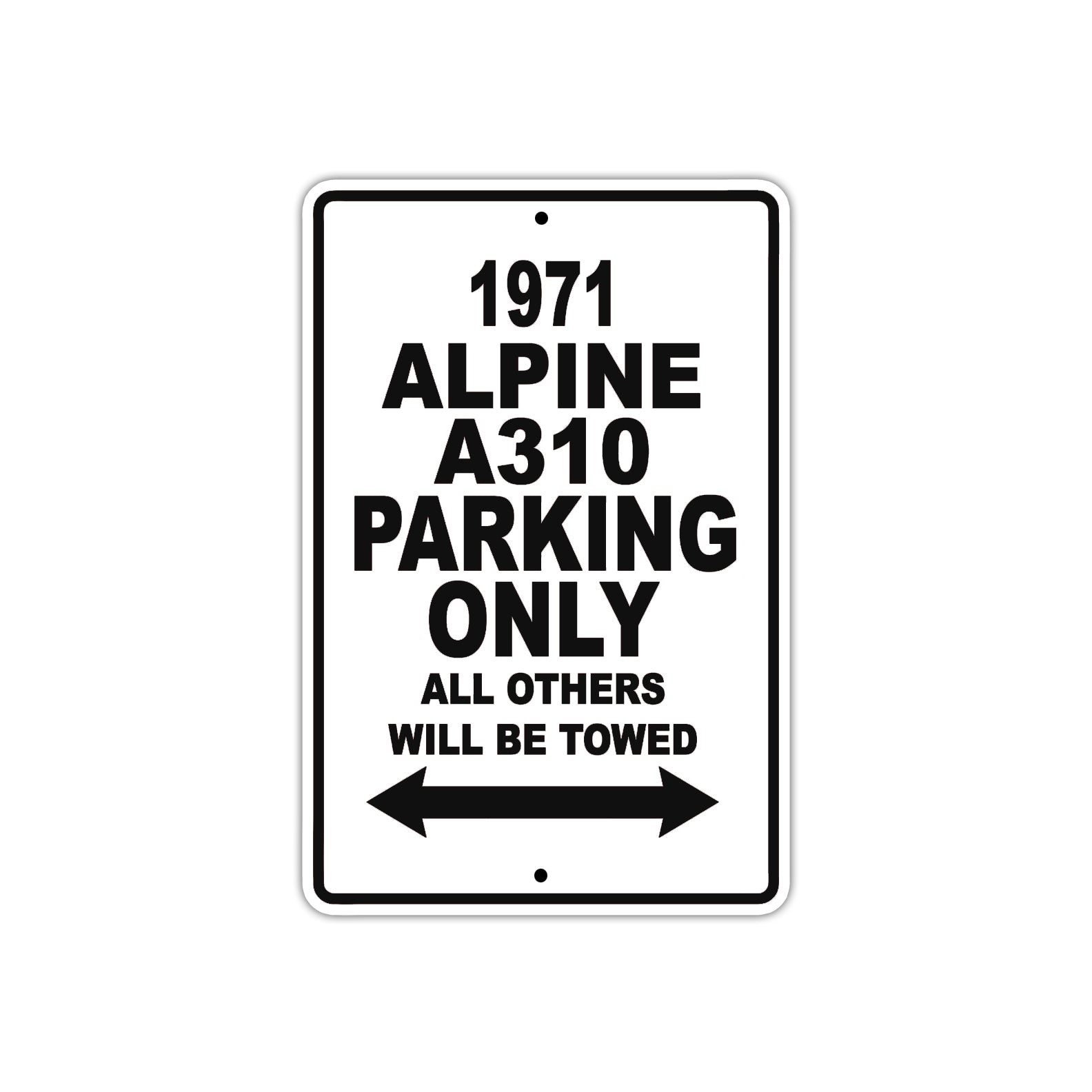 1971 Alpine A310 Car Parking Only All Others Will Be Towed Metal Sign 
