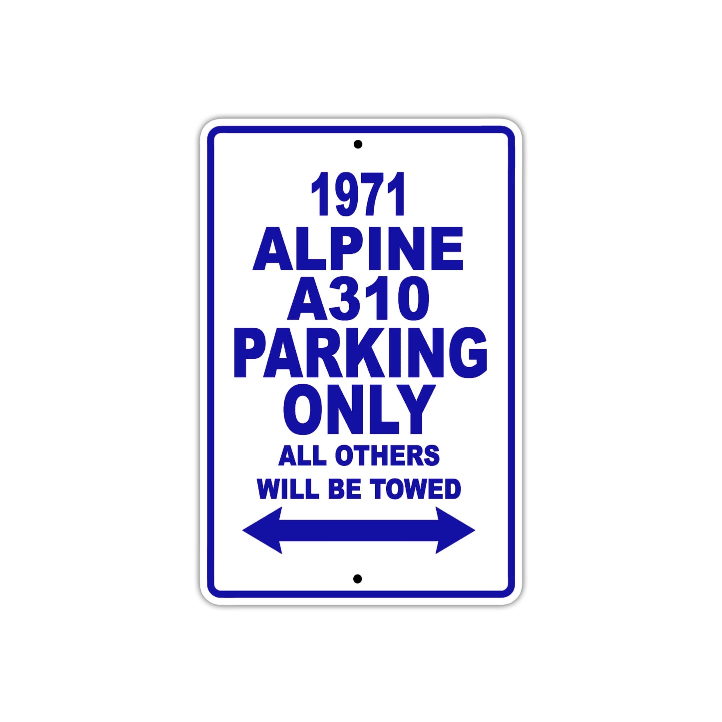 1971 Alpine A310 Car Parking Only All Others Will Be Towed Metal Sign Plate
