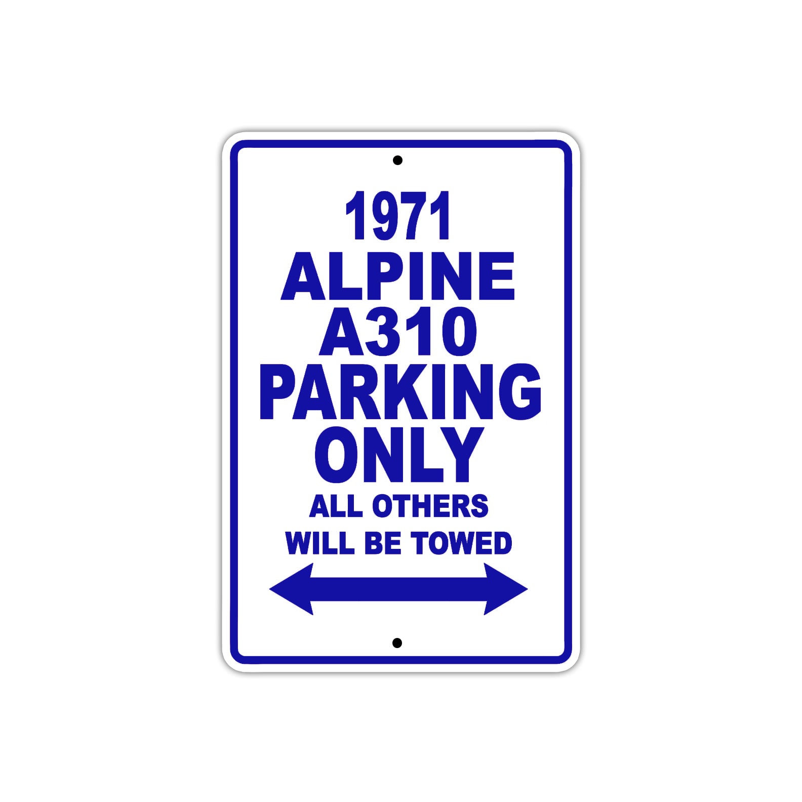 1971 Alpine A310 Car Parking Only All Others Will Be Towed Metal Sign Plate