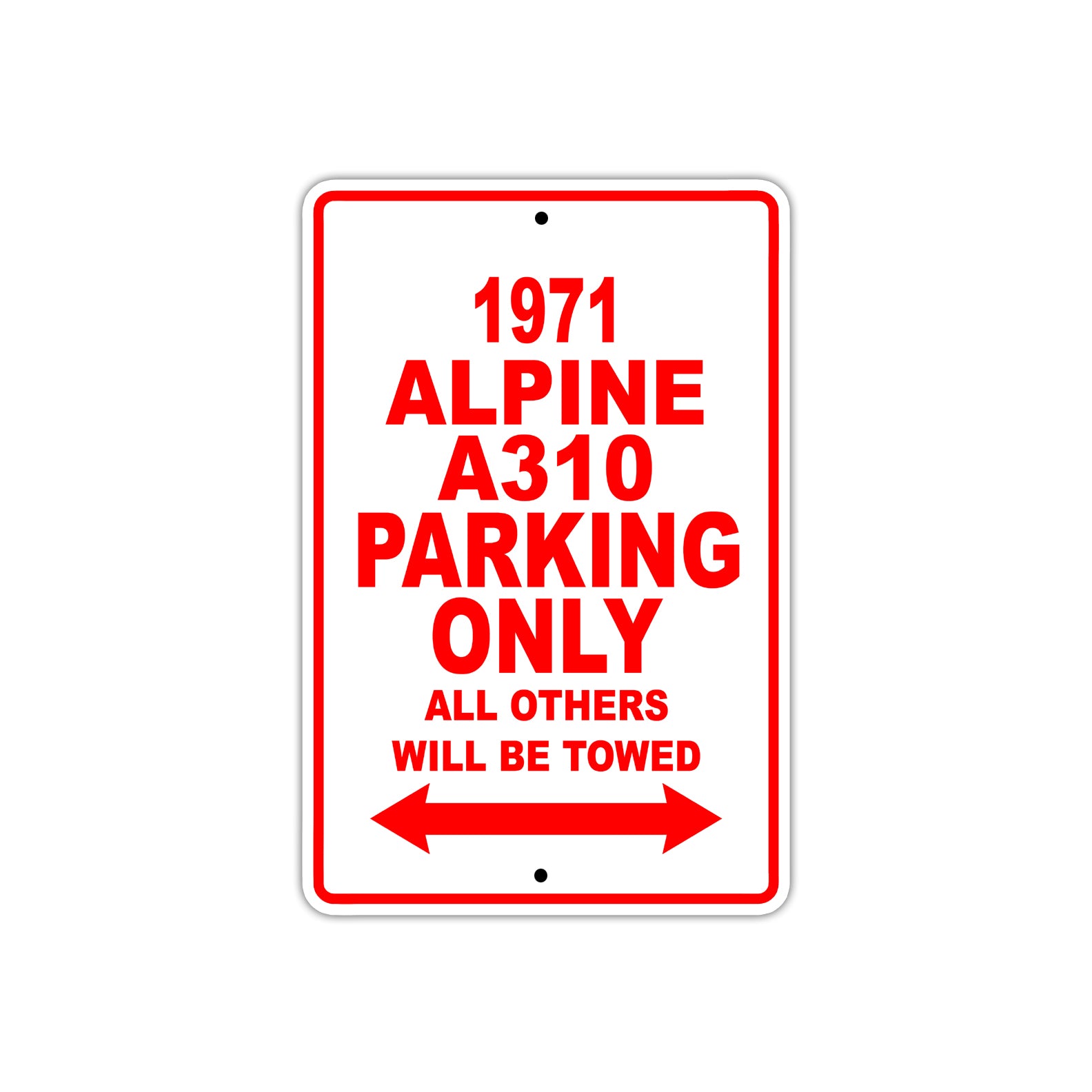 1971 Alpine A310 Car Parking Only All Others Will Be Towed Sign