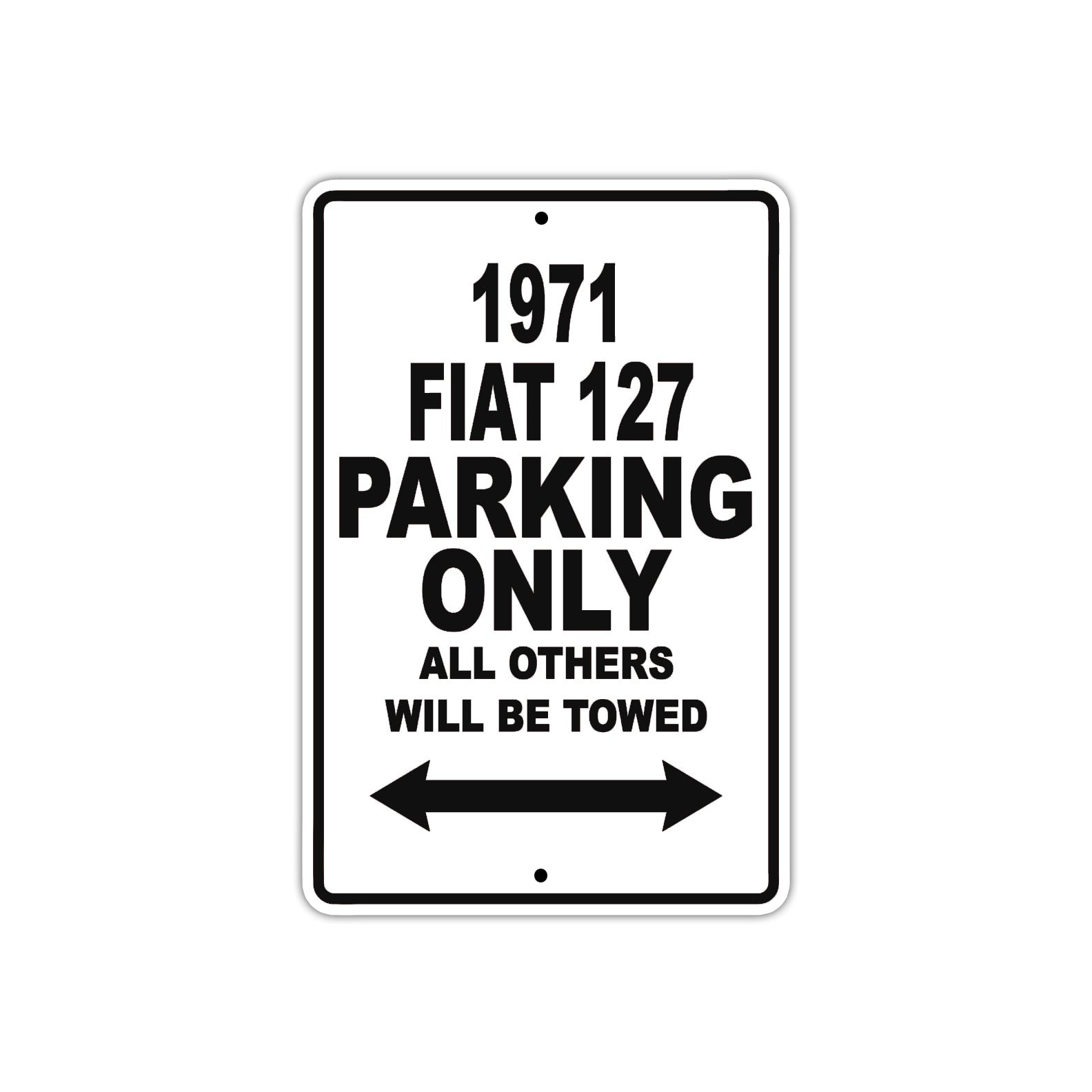 1971 Fiat 127 Car Parking Only All Others Will Be Towed Metal Sign 