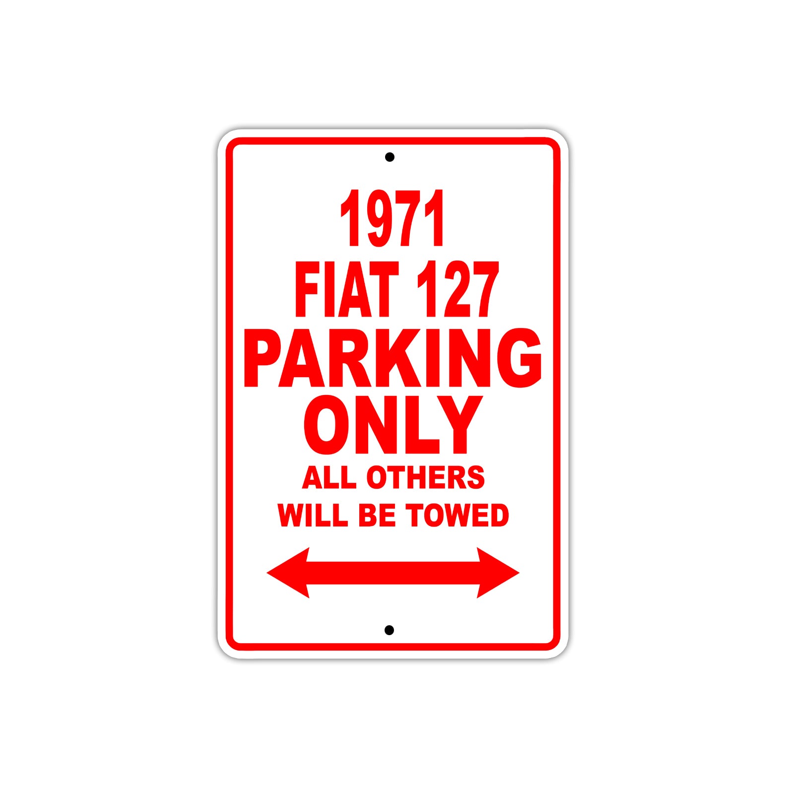 1971 Fiat 127 Car Parking Only All Others Will Be Towed Sign