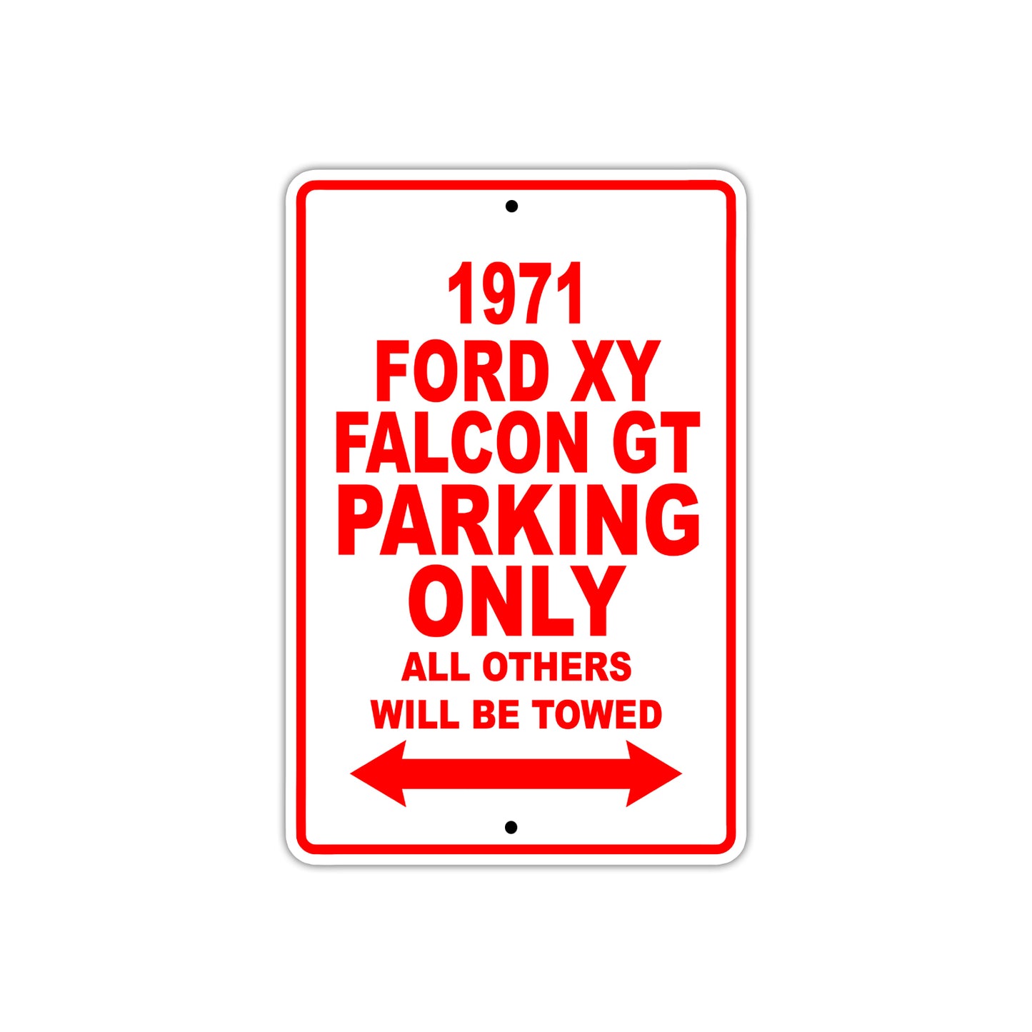 1971 Ford XY Falcon GT Car Parking Only All Others will Be Towed Sign