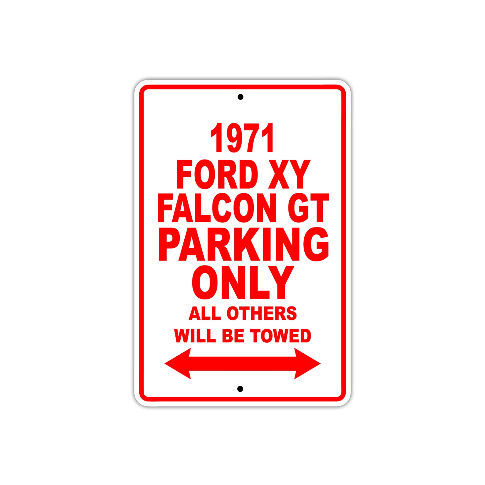 1971 Ford XY Falcon GT Car Parking Only All Others will Be Towed Sign