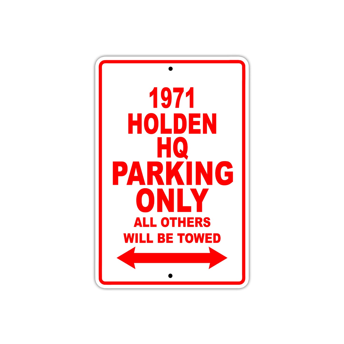 1971 Holden HQ Car Parking Only All Others Will Be Towed Sign