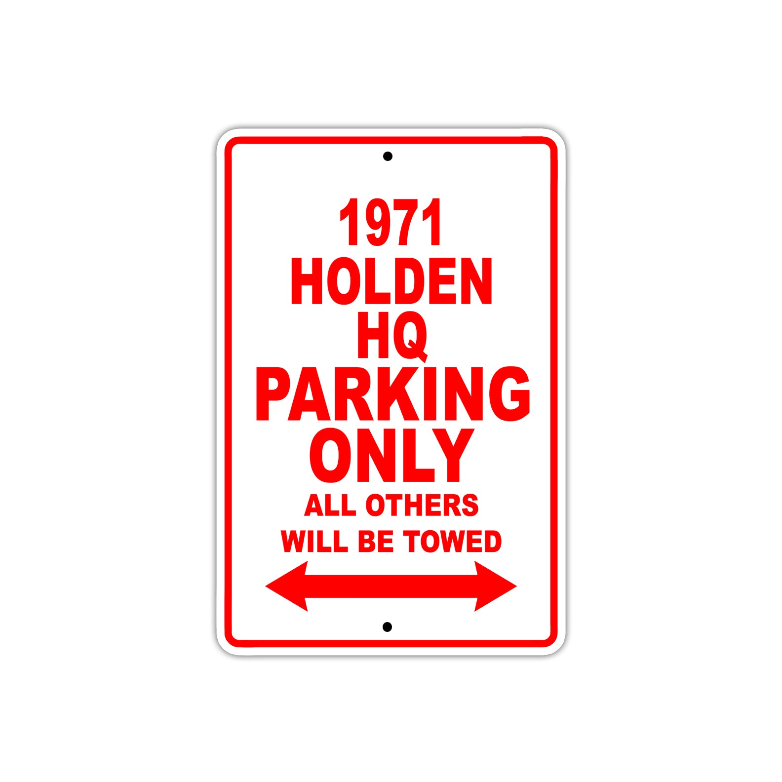 1971 Holden HQ Car Parking Only All Others Will Be Towed Sign