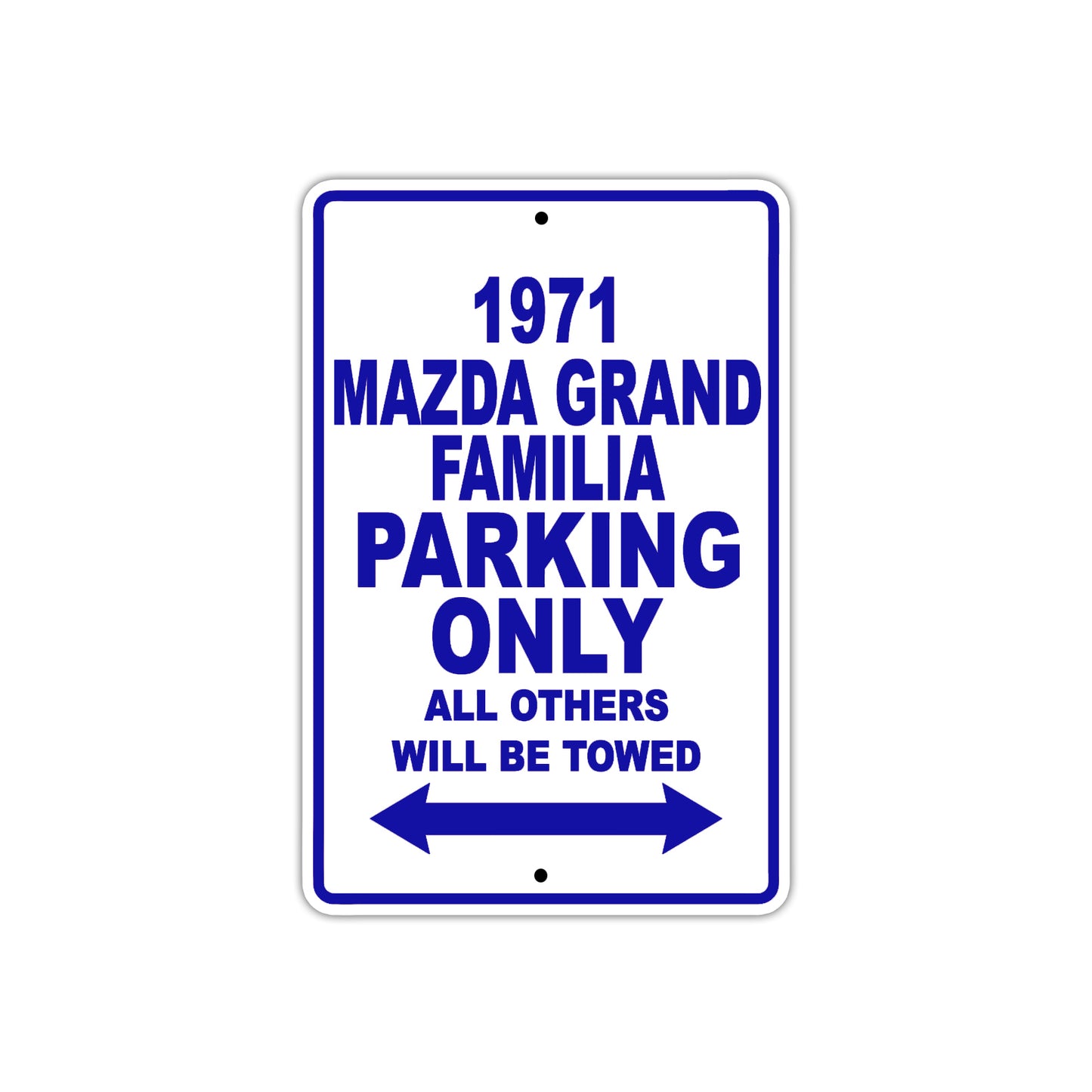 1971 Mazda Grand Familia Car Parking Only All Others Will Be Towed Aluminum Sign Plate