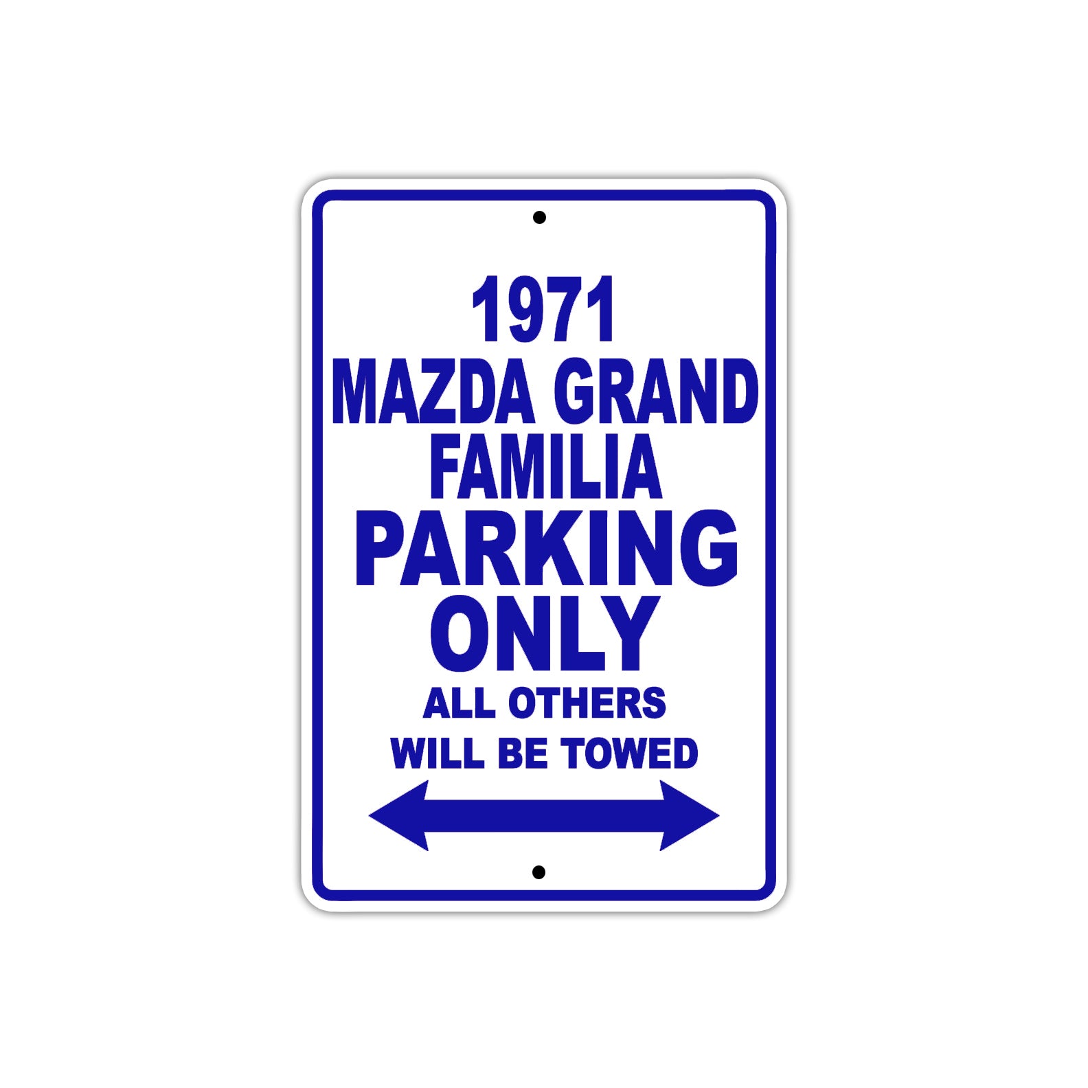 1971 Mazda Grand Familia Car Parking Only All Others Will Be Towed Aluminum Sign Plate