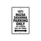 1971 Mazda Savanna Car Parking Only All Others Will Be Towed Metal Sign 
