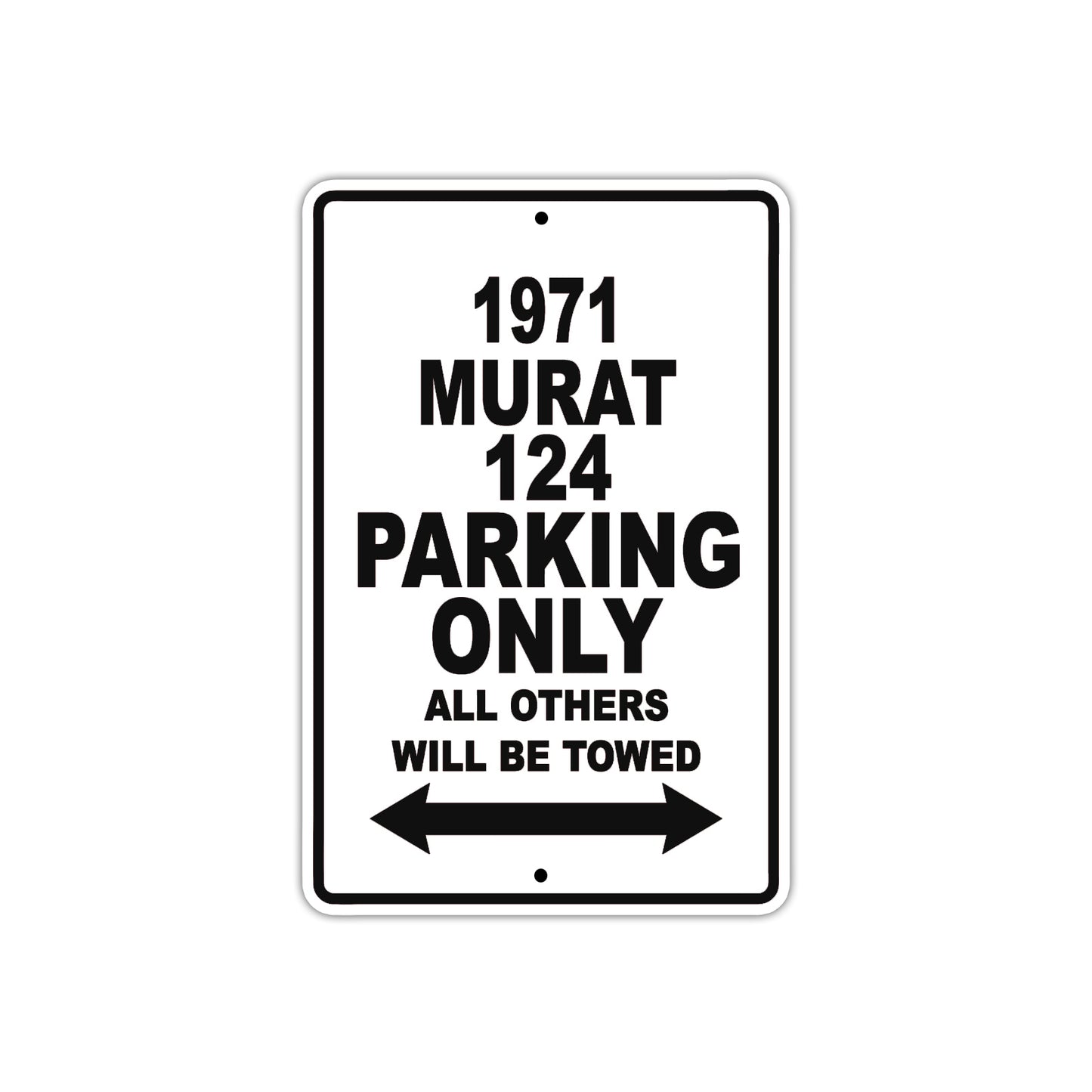 1971 Murat 124 Car Parking Only All Others Will Be Towed Aluminum Sign 