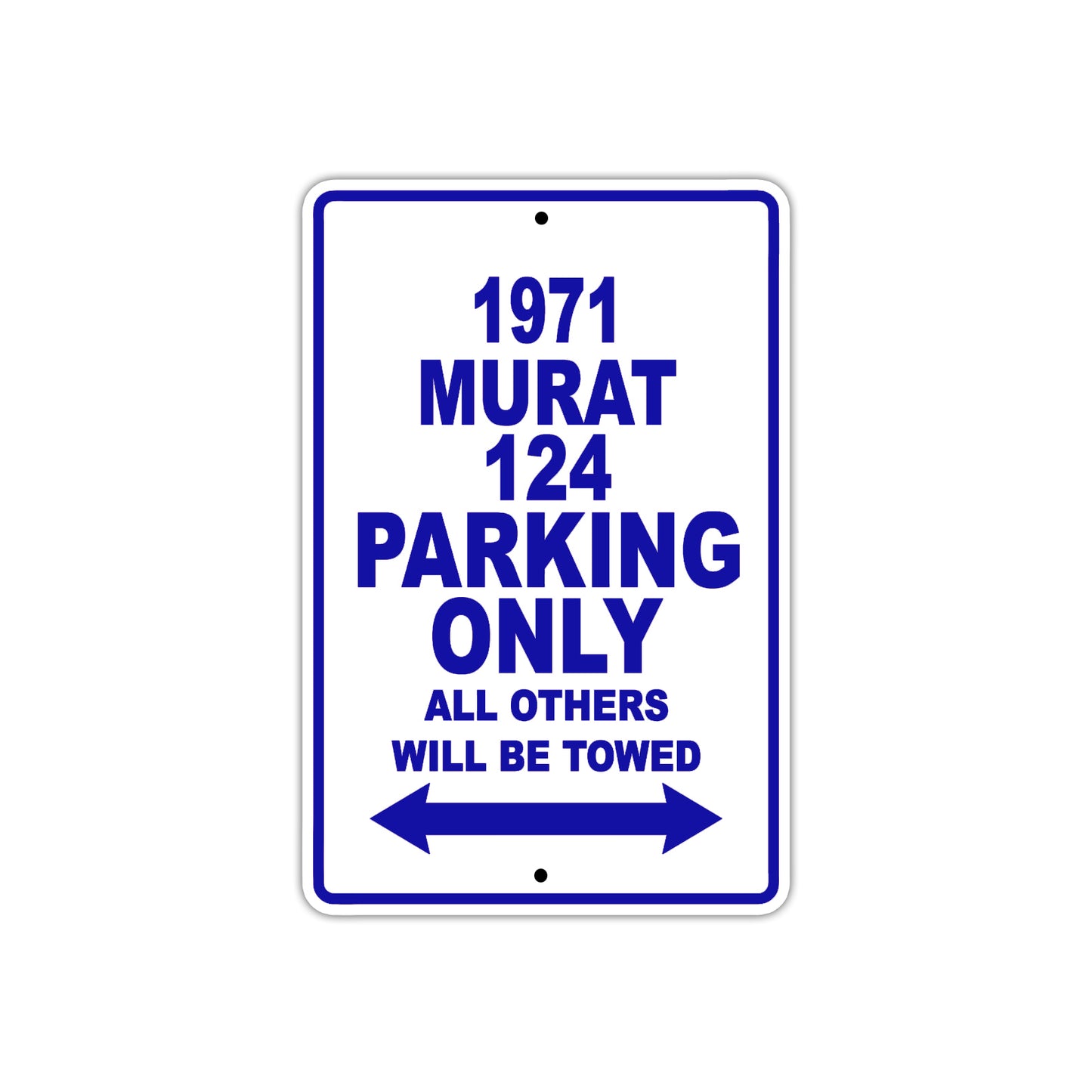 1971 Murat 124 Car Parking Only All Others Will Be Towed Aluminum Sign Plate