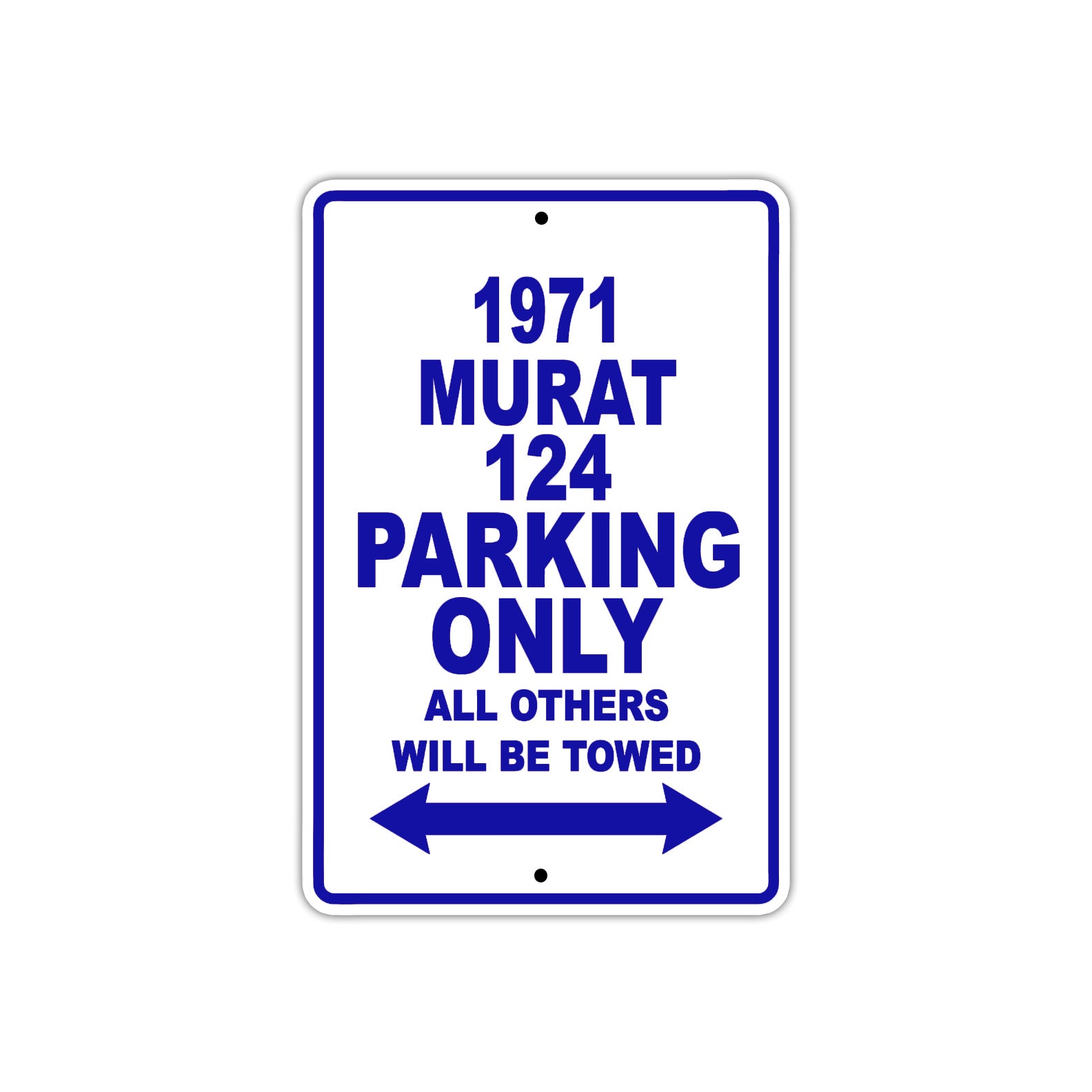1971 Murat 124 Car Parking Only All Others Will Be Towed Aluminum Sign Plate