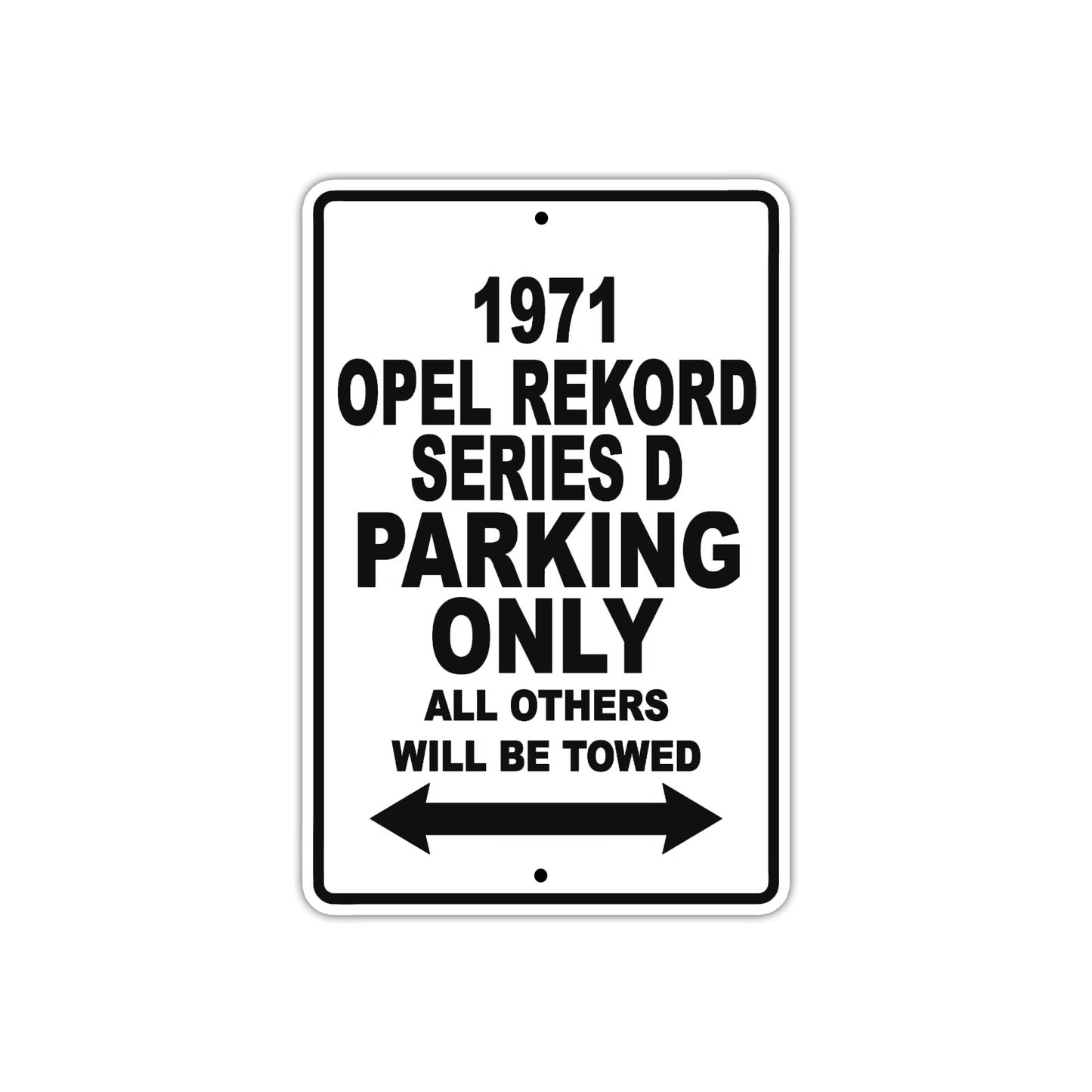 1971 Opel Rekord Series D Car Parking Only All Others Will Be Towed Aluminum Sign 