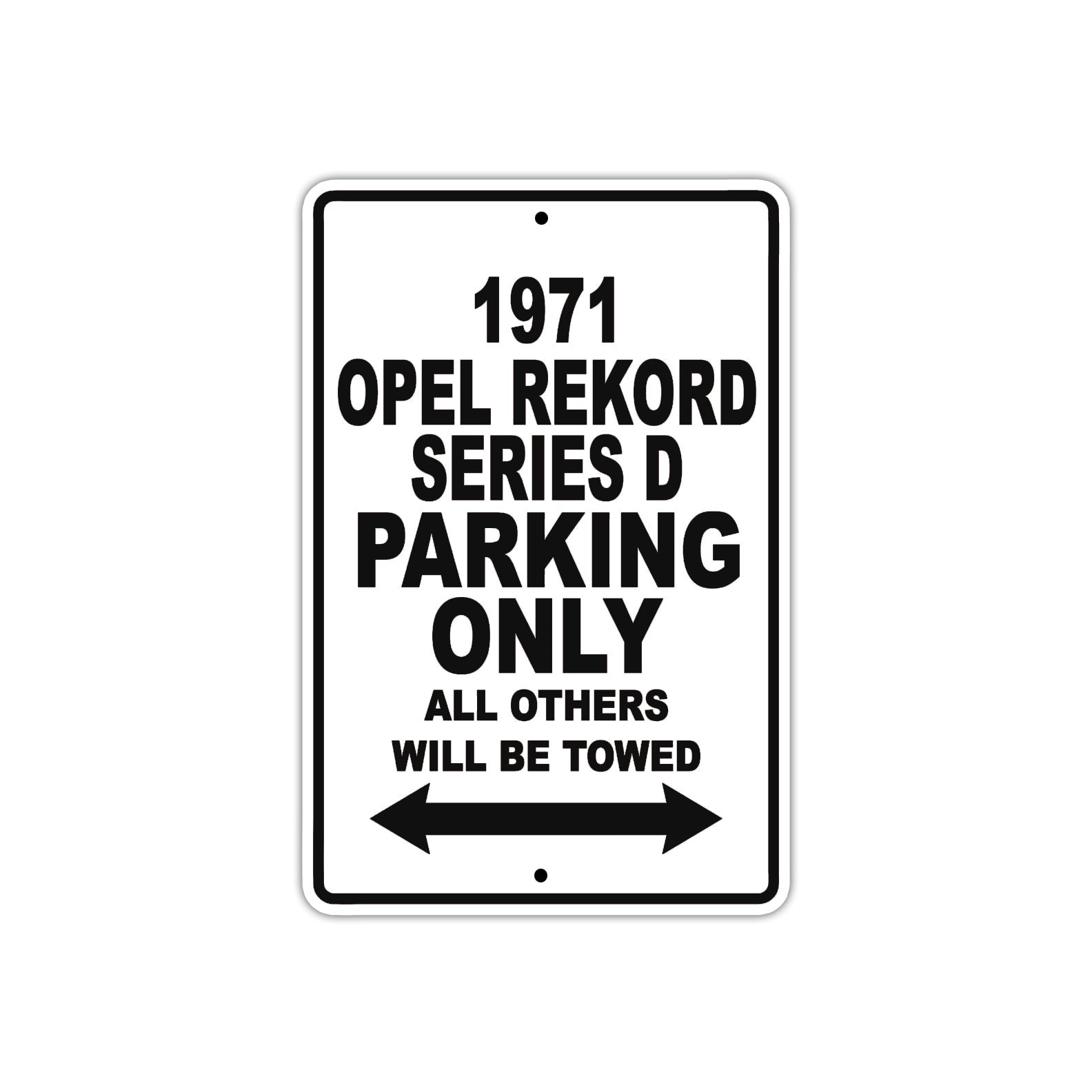 1971 Opel Rekord Series D Car Parking Only All Others Will Be Towed Aluminum Sign 