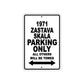 1971 Zastava Skala Car Parking Only All Others Will Be Towed Aluminum Sign 