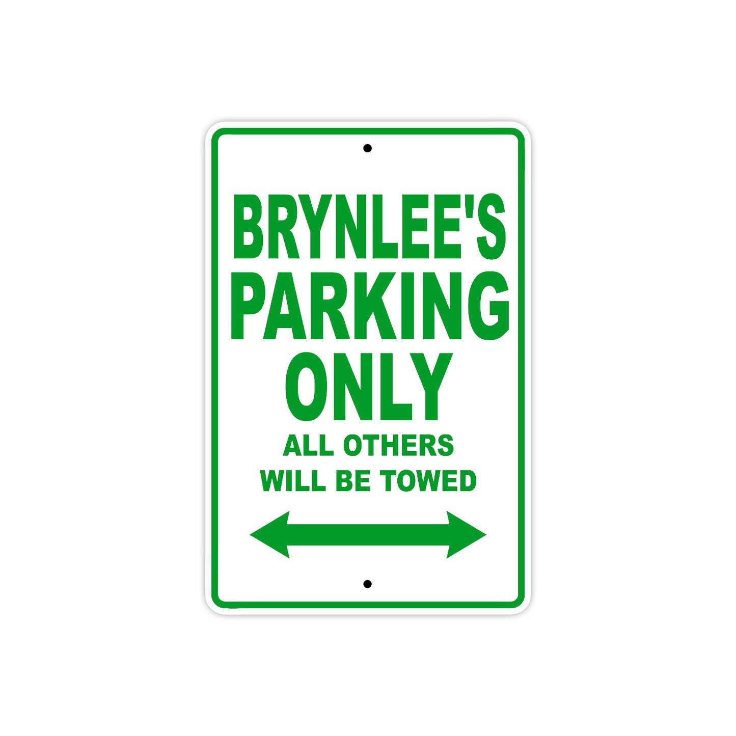Brynlee's Name Parking Only All Others Will Be Towed Aluminum Metal Sign