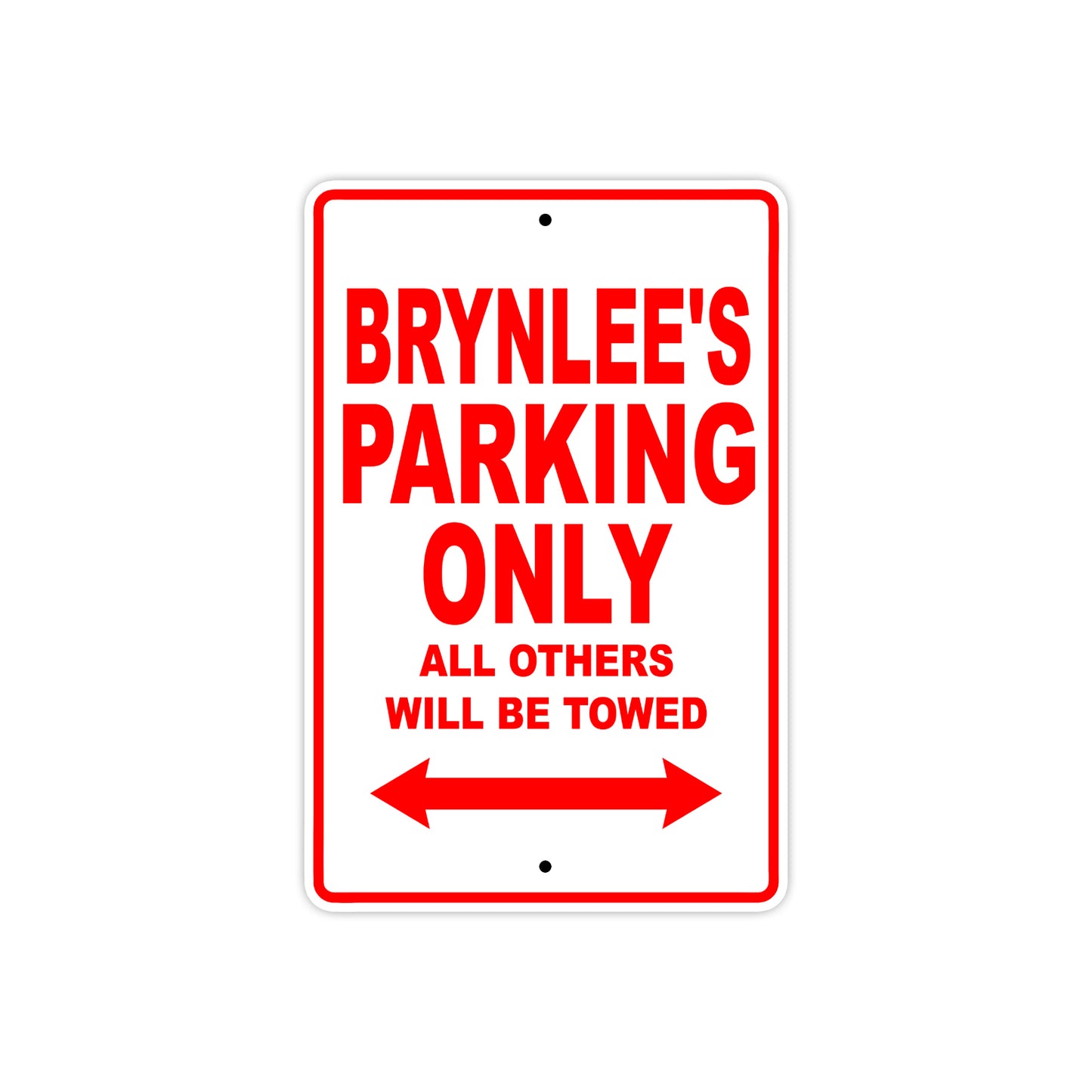 Brynlee's Name Parking Only All Others Will Be Towed Aluminum Metal Sign