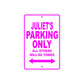 Juliet's Name Parking Only All Others Will Be Towed Aluminum Metal Sign