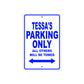 Tessa's Name Parking Only All Others Will Be Towed Aluminum Metal Sign