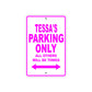 Tessa's Name Parking Only All Others Will Be Towed Aluminum Metal Sign