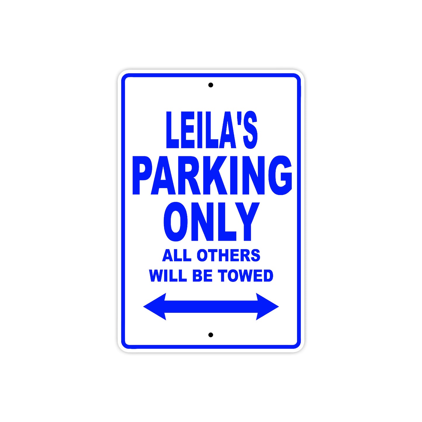 Leila's Name Parking Only All Others Will Be Towed Aluminum Metal Sign