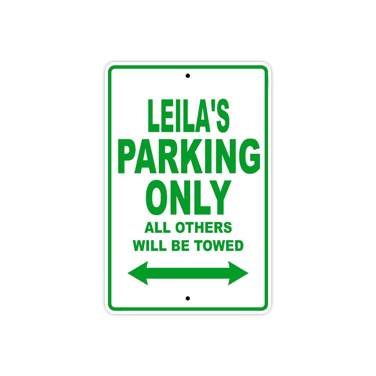 Leila's Name Parking Only All Others Will Be Towed Aluminum Metal Sign