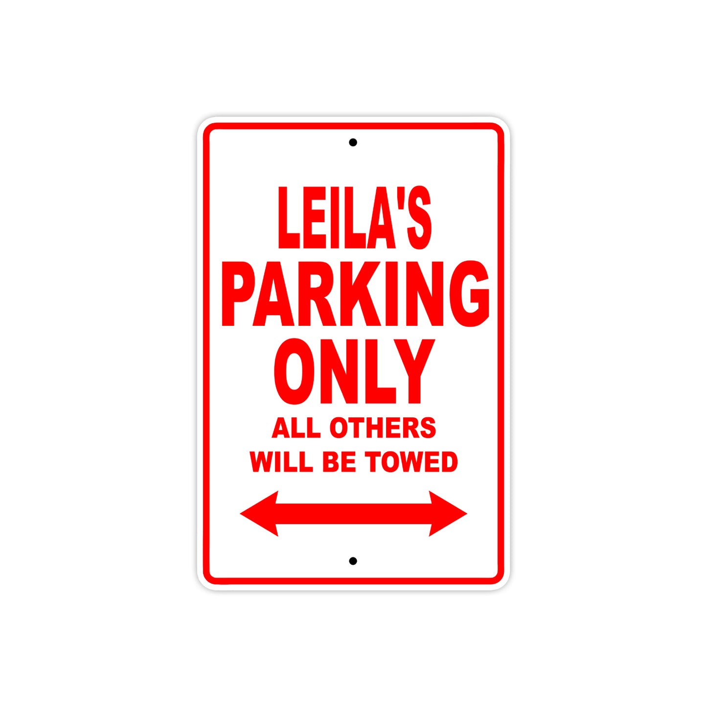 Leila's Name Parking Only All Others Will Be Towed Aluminum Metal Sign