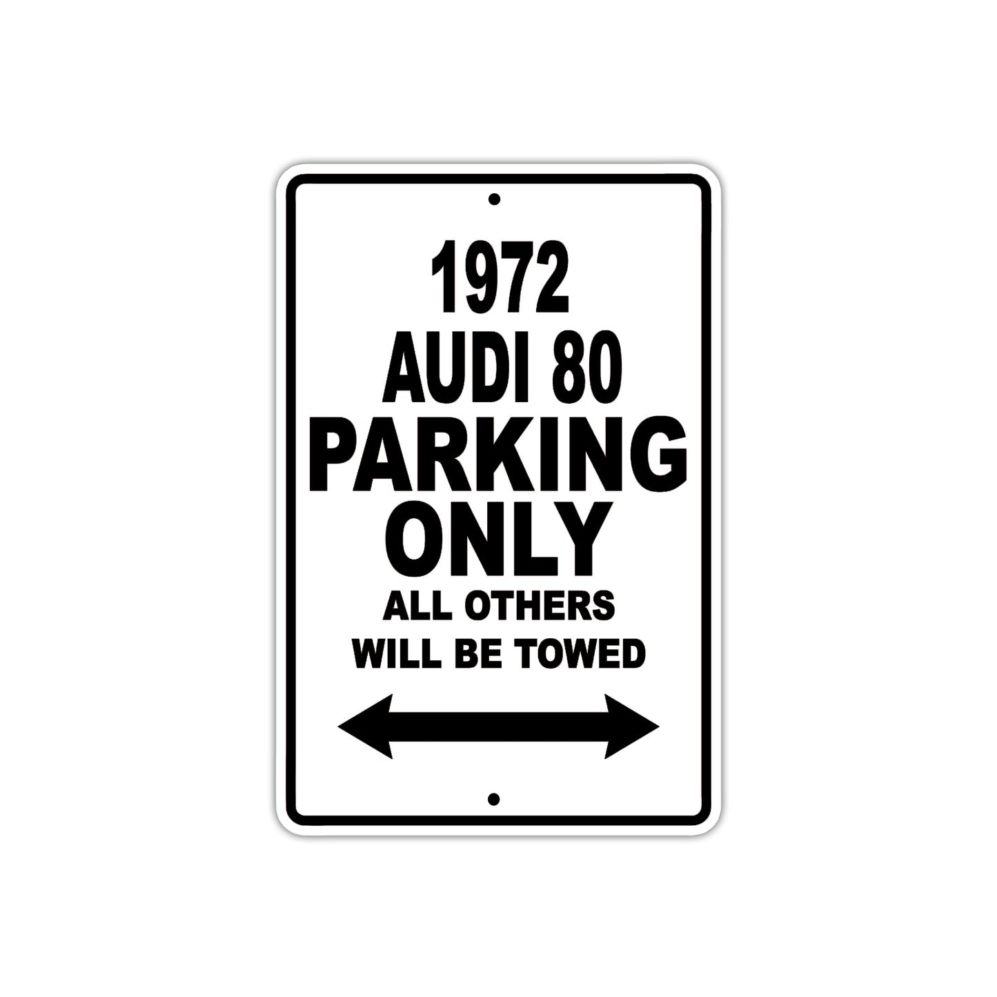 1972 Audi 80 Car Parking Only All Others Will Be Towed Metal Sign