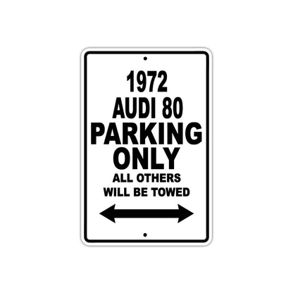 1972 Audi 80 Car Parking Only All Others Will Be Towed Metal Sign