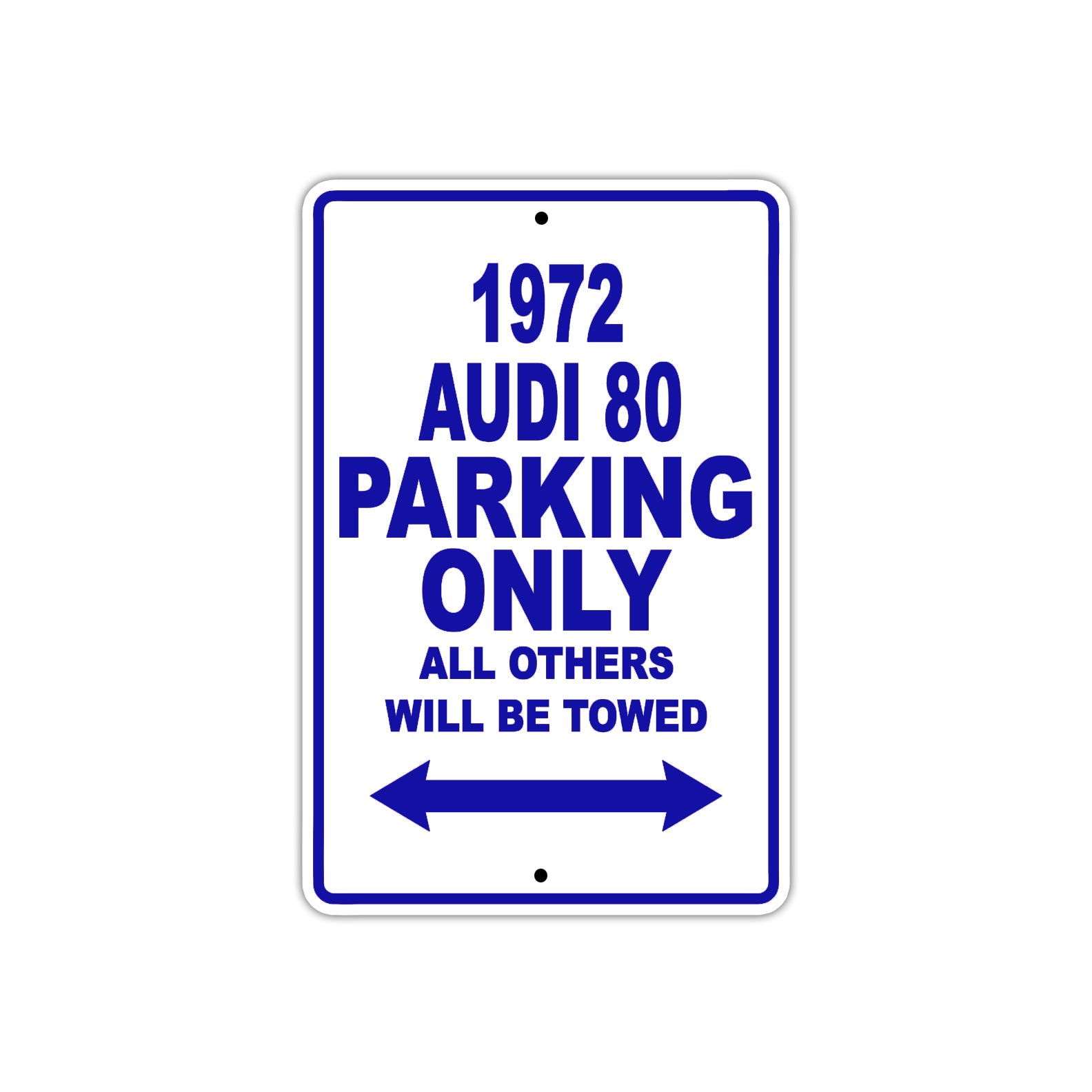 1972 Audi 80 Car Parking Only All Others Will Be Towed Metal Sign Plate