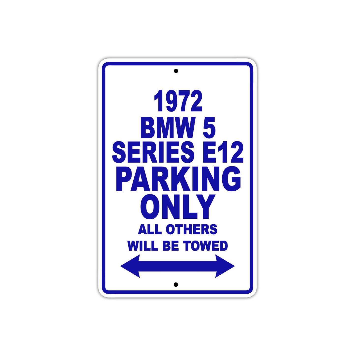 1972 BMW 5 Series E12 Car Parking Only All Others Will Be Towed Metal Sign Plate