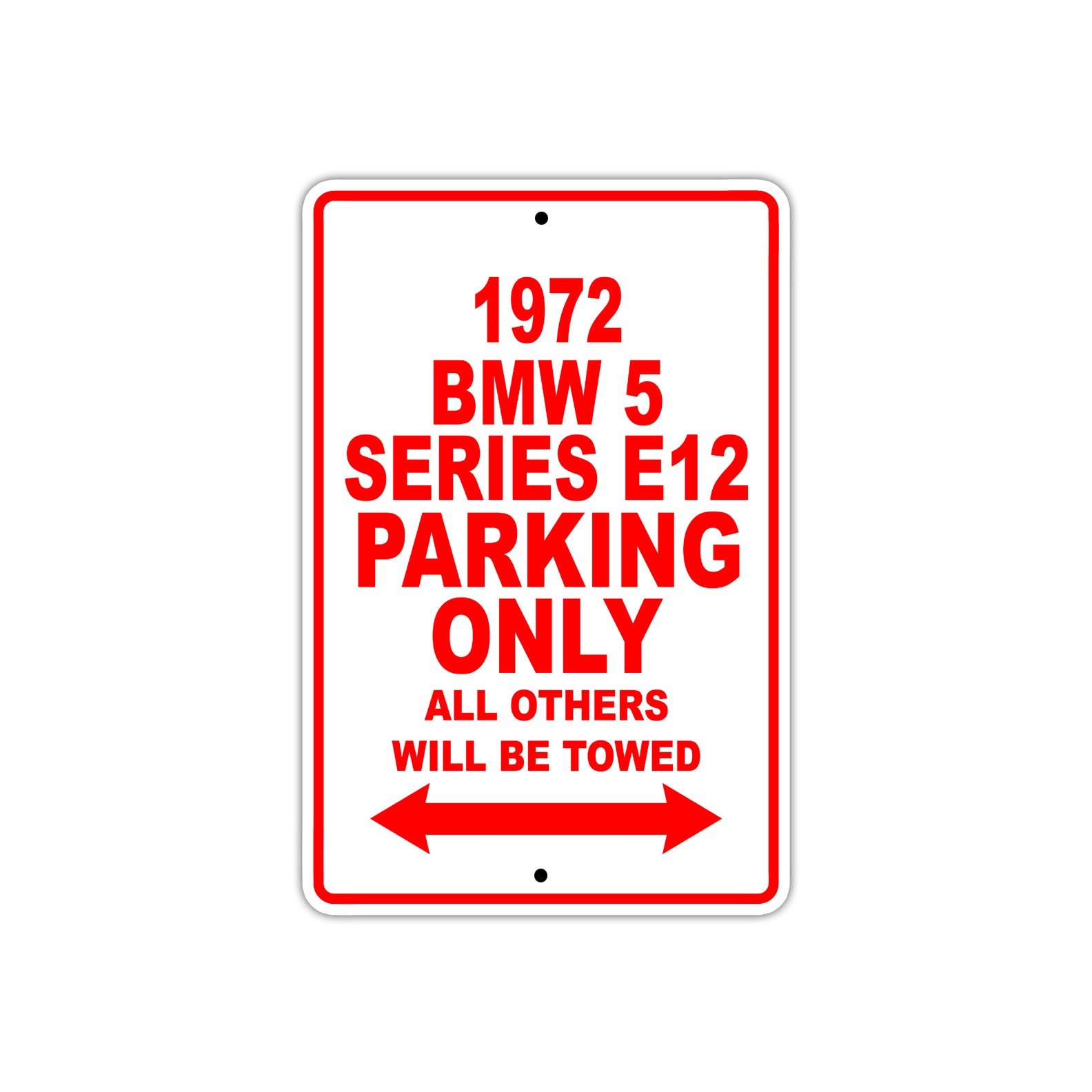1972 BMW 5 Series E12 Car Parking Only All Others Will Be Towed Sign