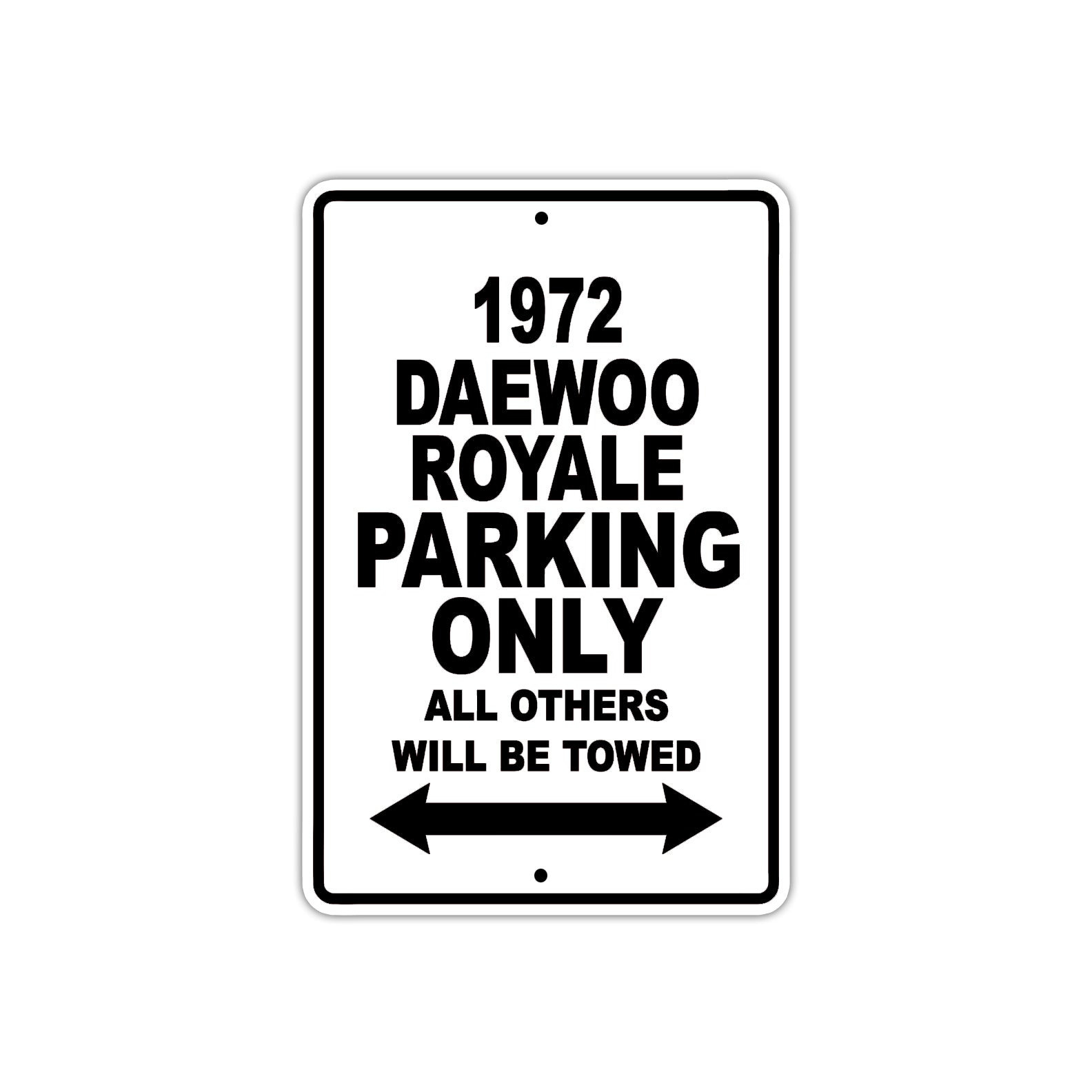 1972 Daewoo Royale Car Parking Only All Others Will Be Towed Aluminum Sign 