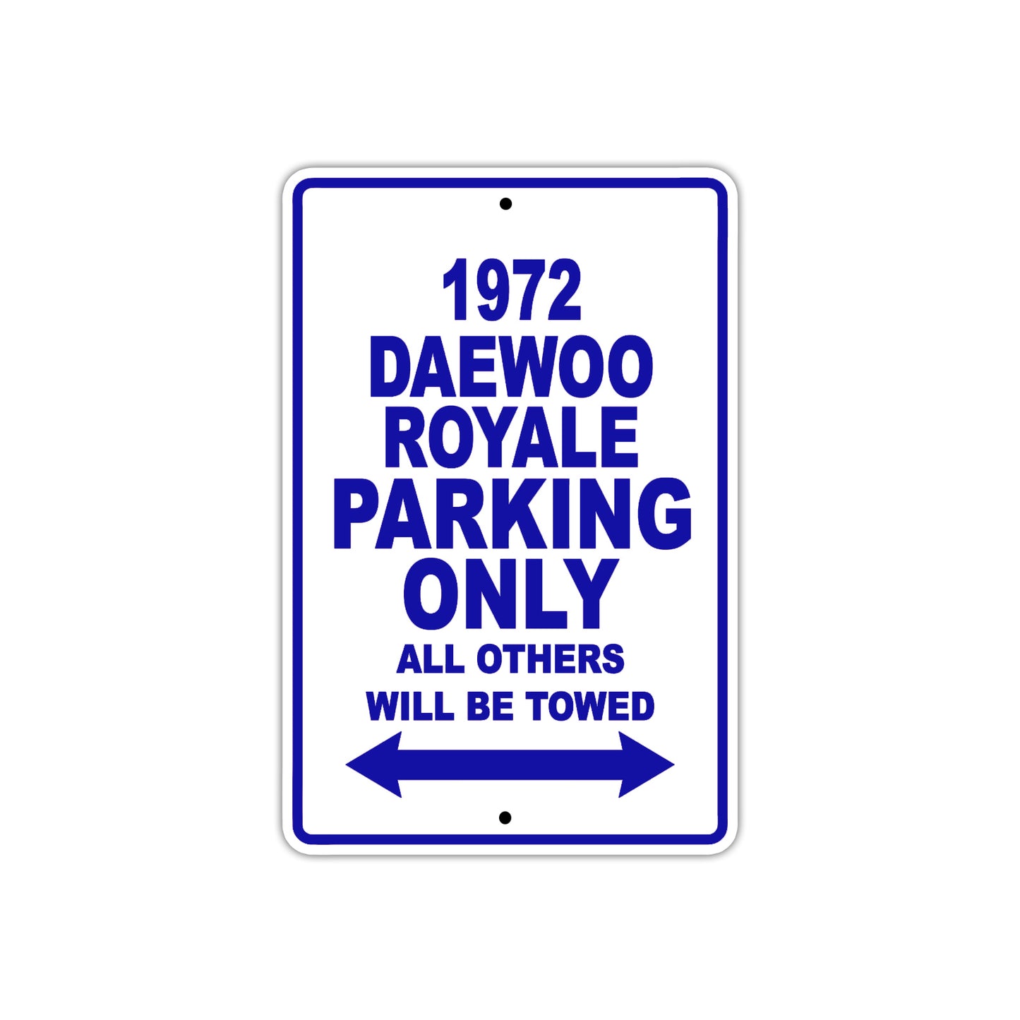 1972 Daewoo Royale Car Parking Only All Others Will Be Towed Aluminum Sign Plate