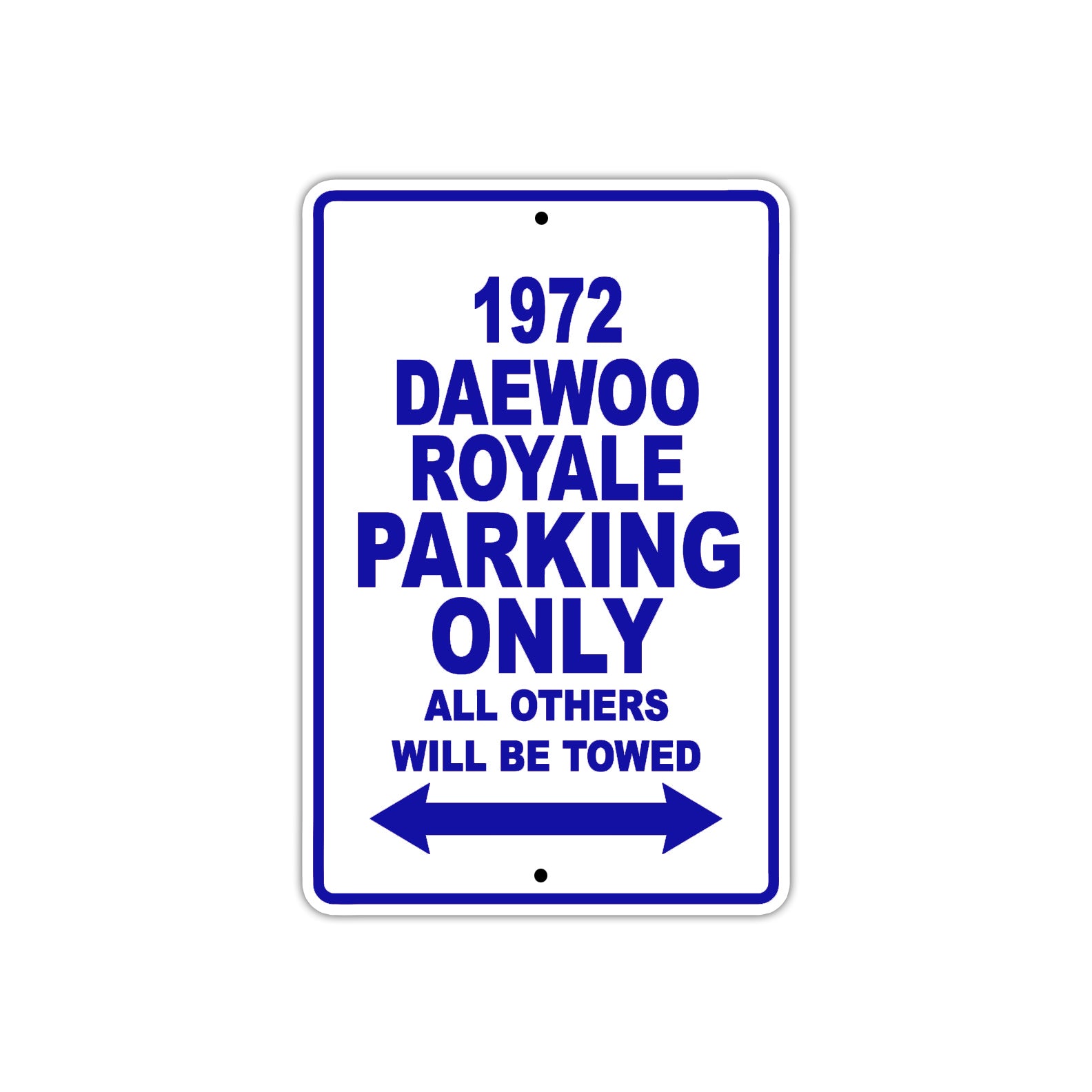 1972 Daewoo Royale Car Parking Only All Others Will Be Towed Aluminum Sign Plate