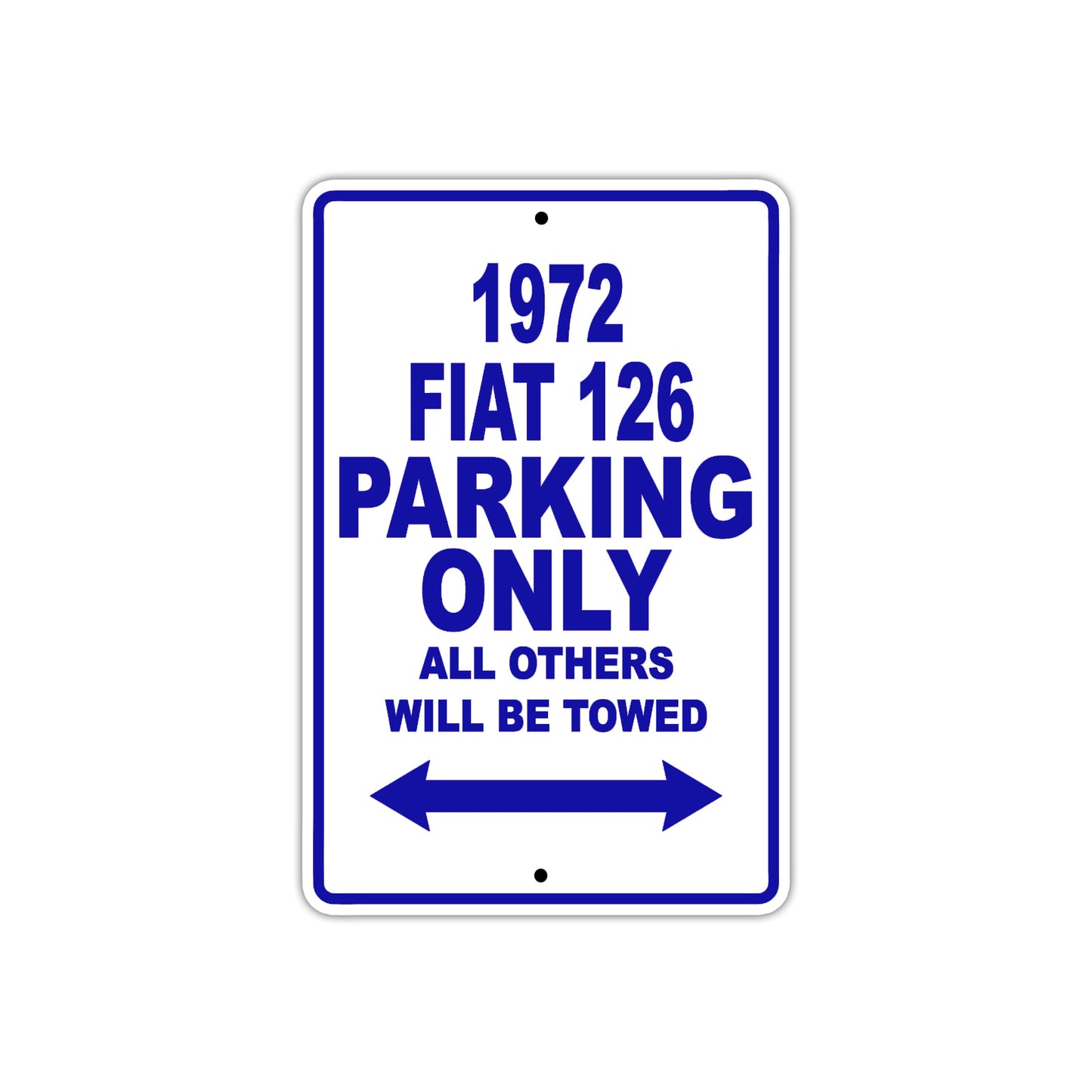 1972 Fiat 126 Car Parking Only All Others Will Be Towed Metal Sign Plate