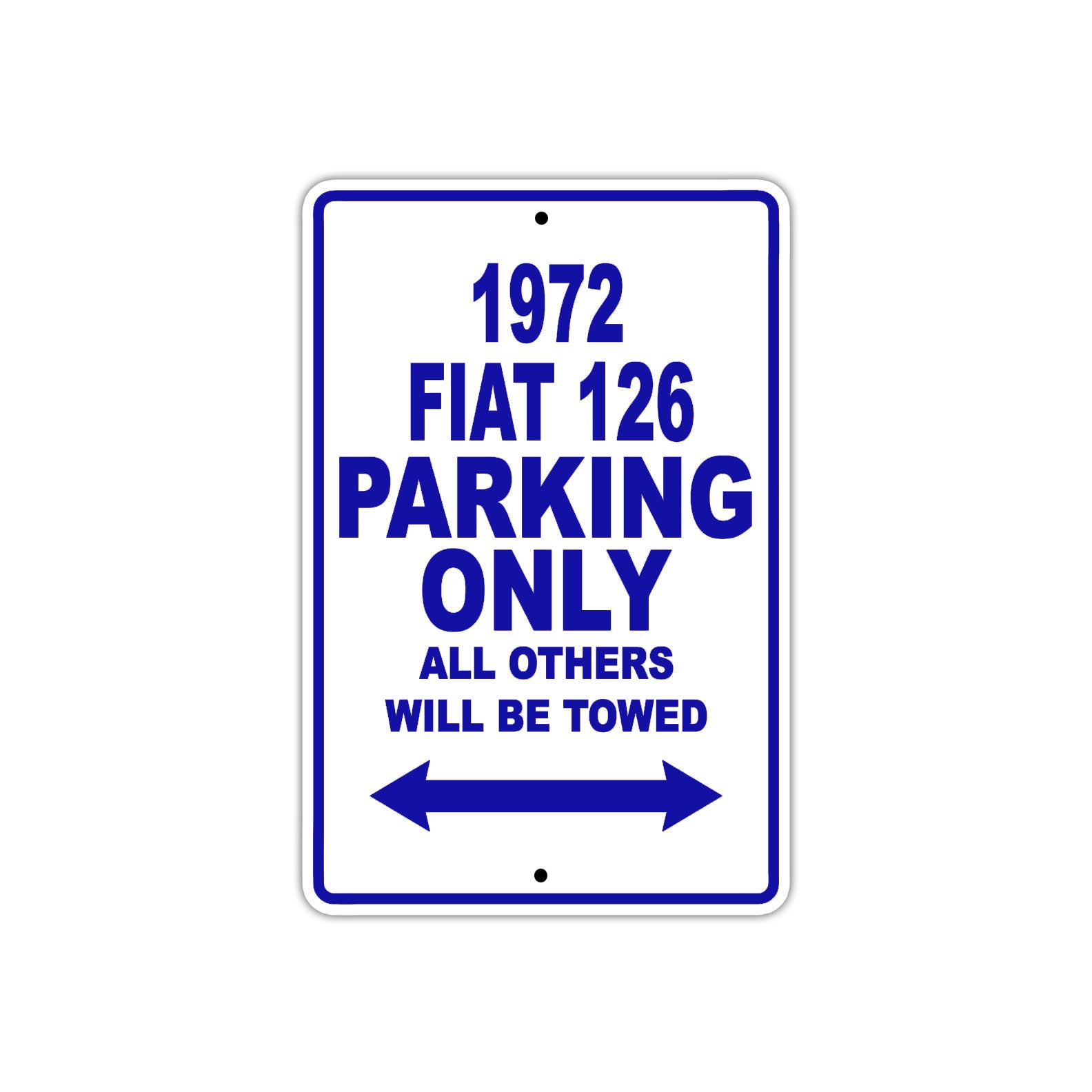1972 Fiat 126 Car Parking Only All Others Will Be Towed Metal Sign Plate