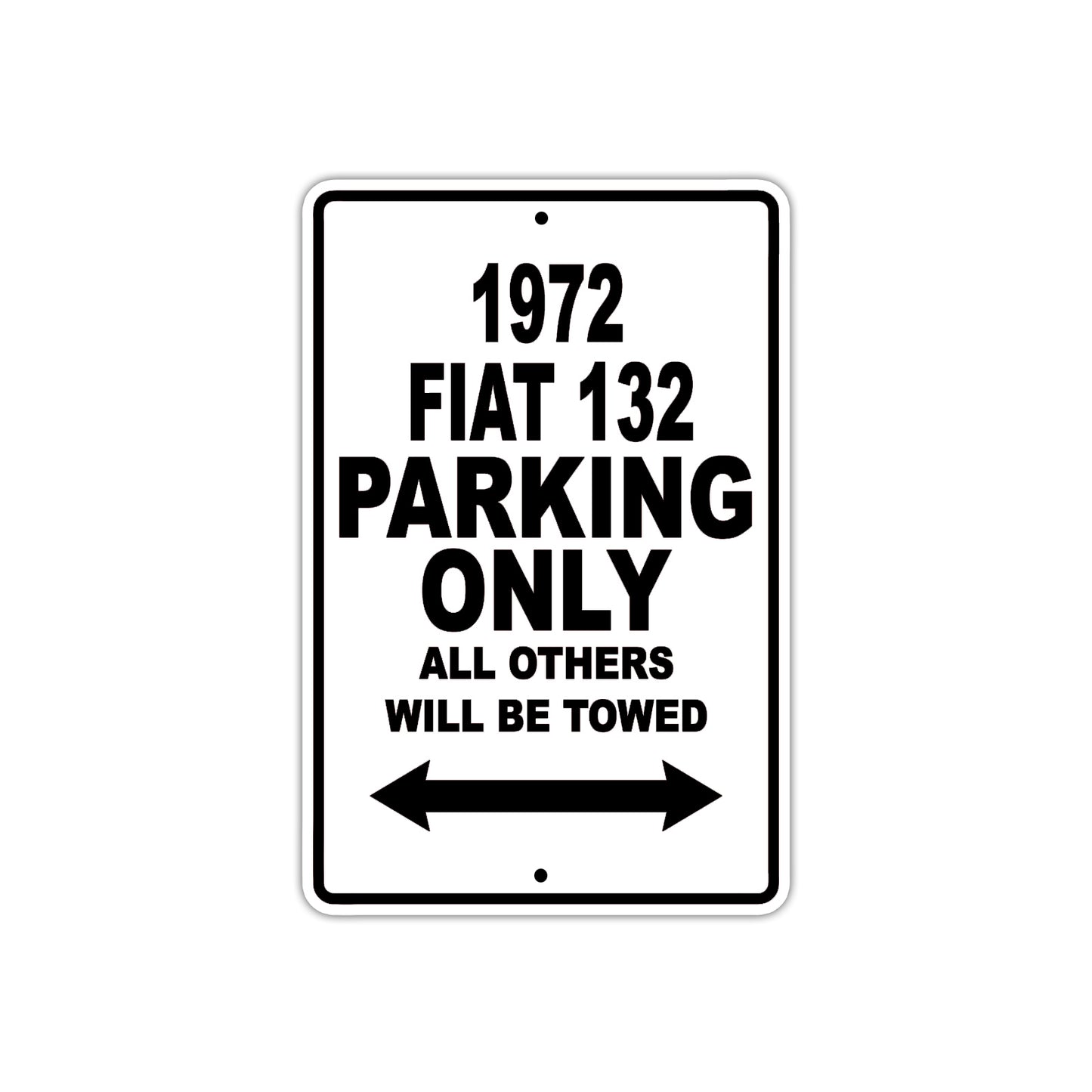 1972 Fiat 132 Car Parking Only All Others Will Be Towed Metal Sign 