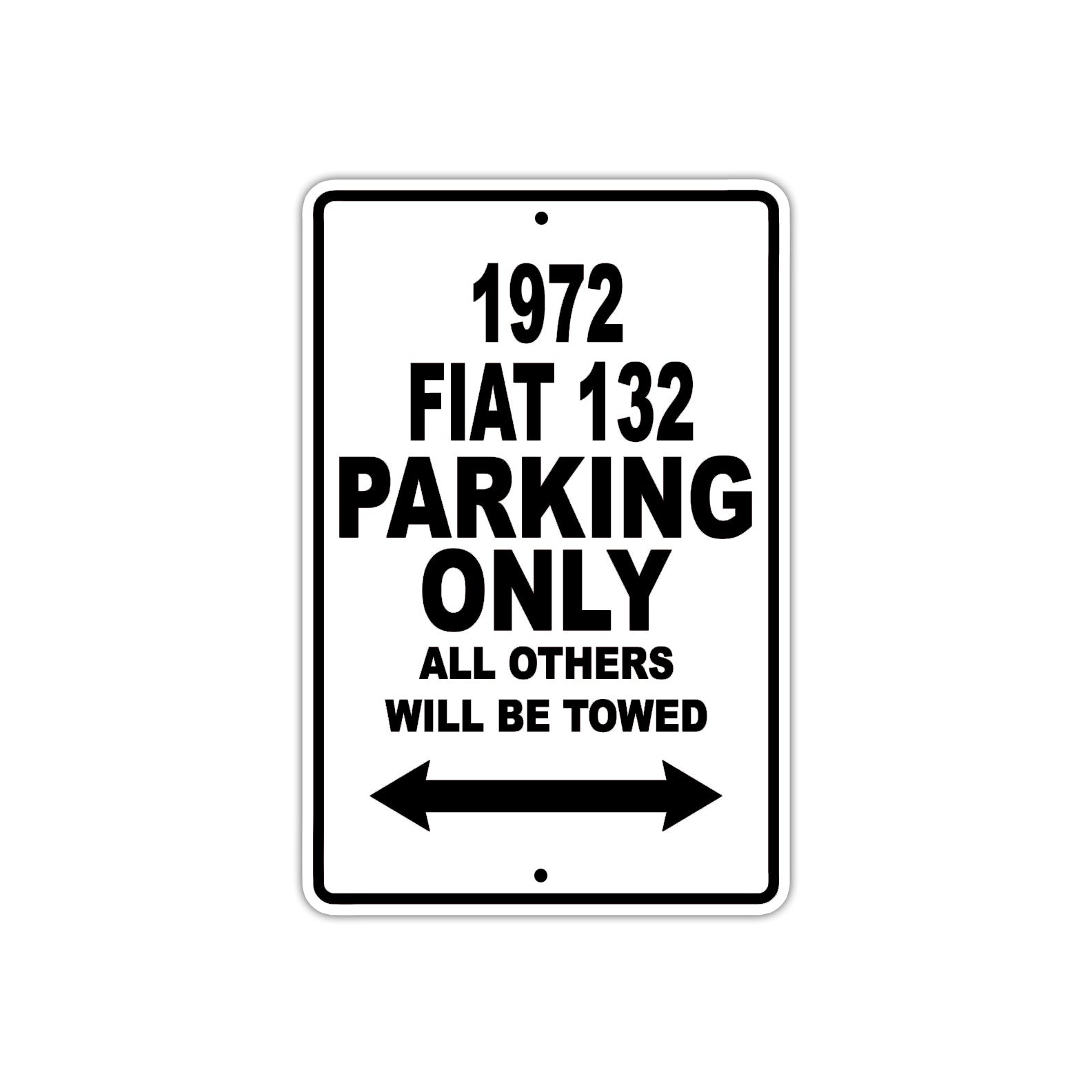1972 Fiat 132 Car Parking Only All Others Will Be Towed Metal Sign 