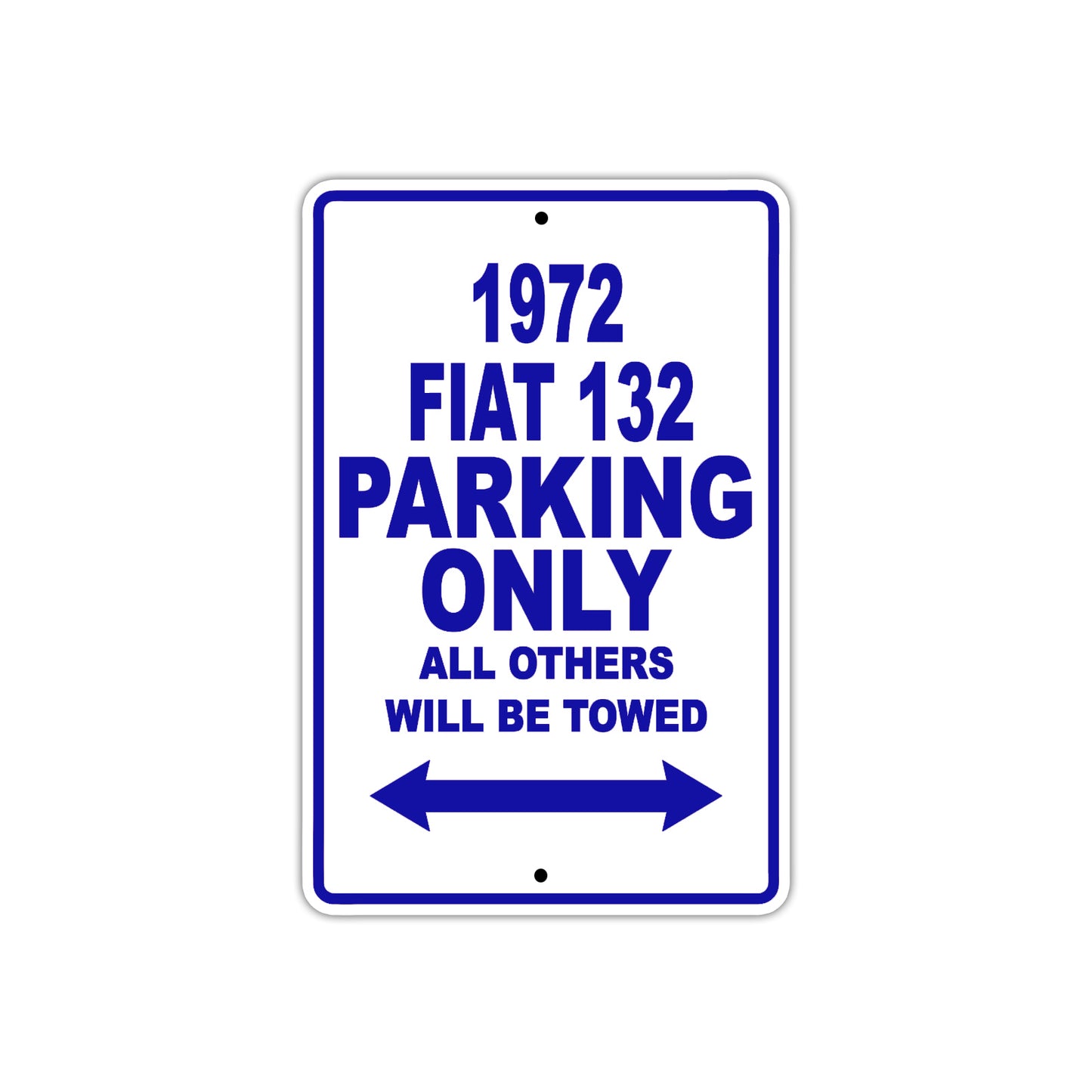 1972 Fiat 132 Car Parking Only All Others Will Be Towed Metal Sign Plate