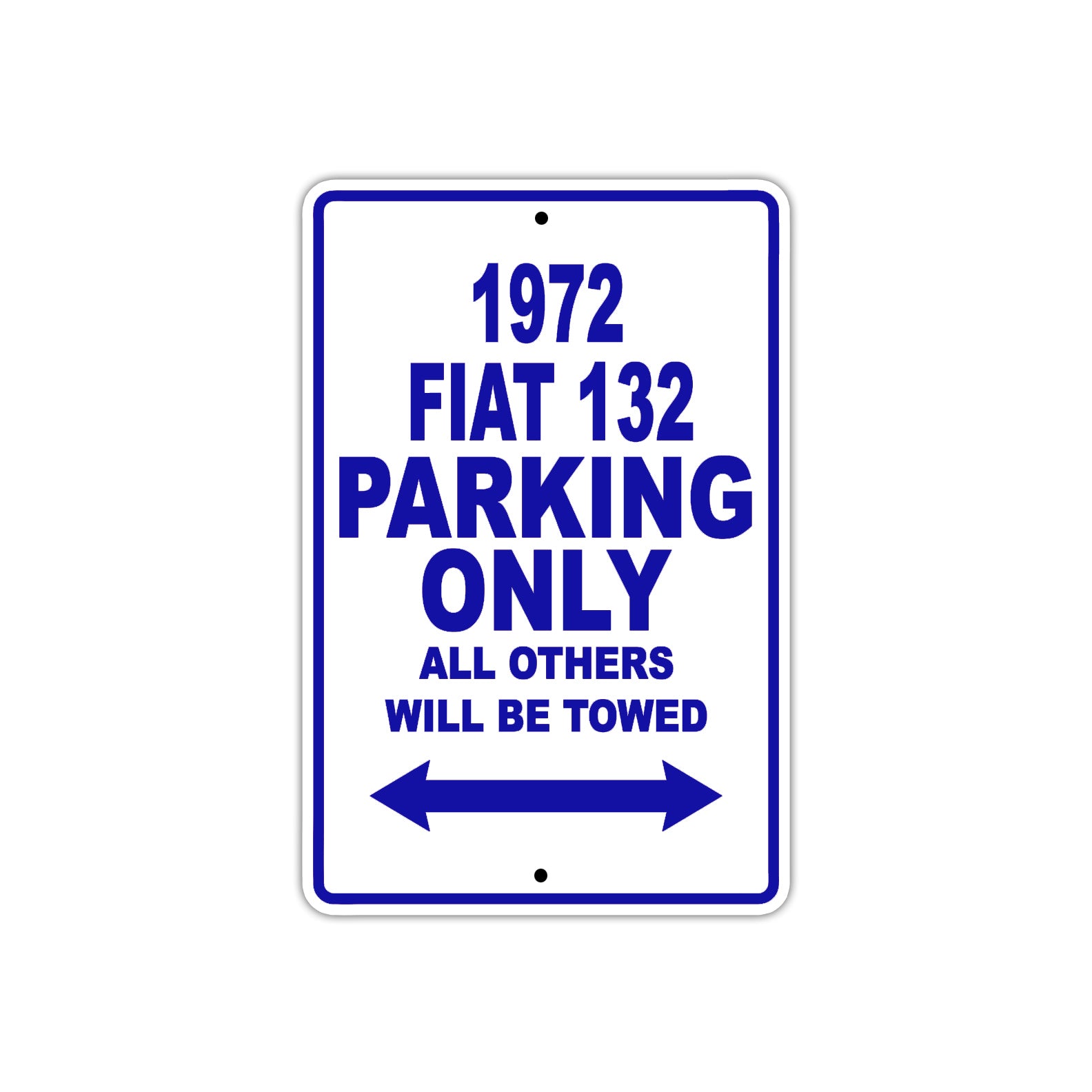 1972 Fiat 132 Car Parking Only All Others Will Be Towed Metal Sign Plate