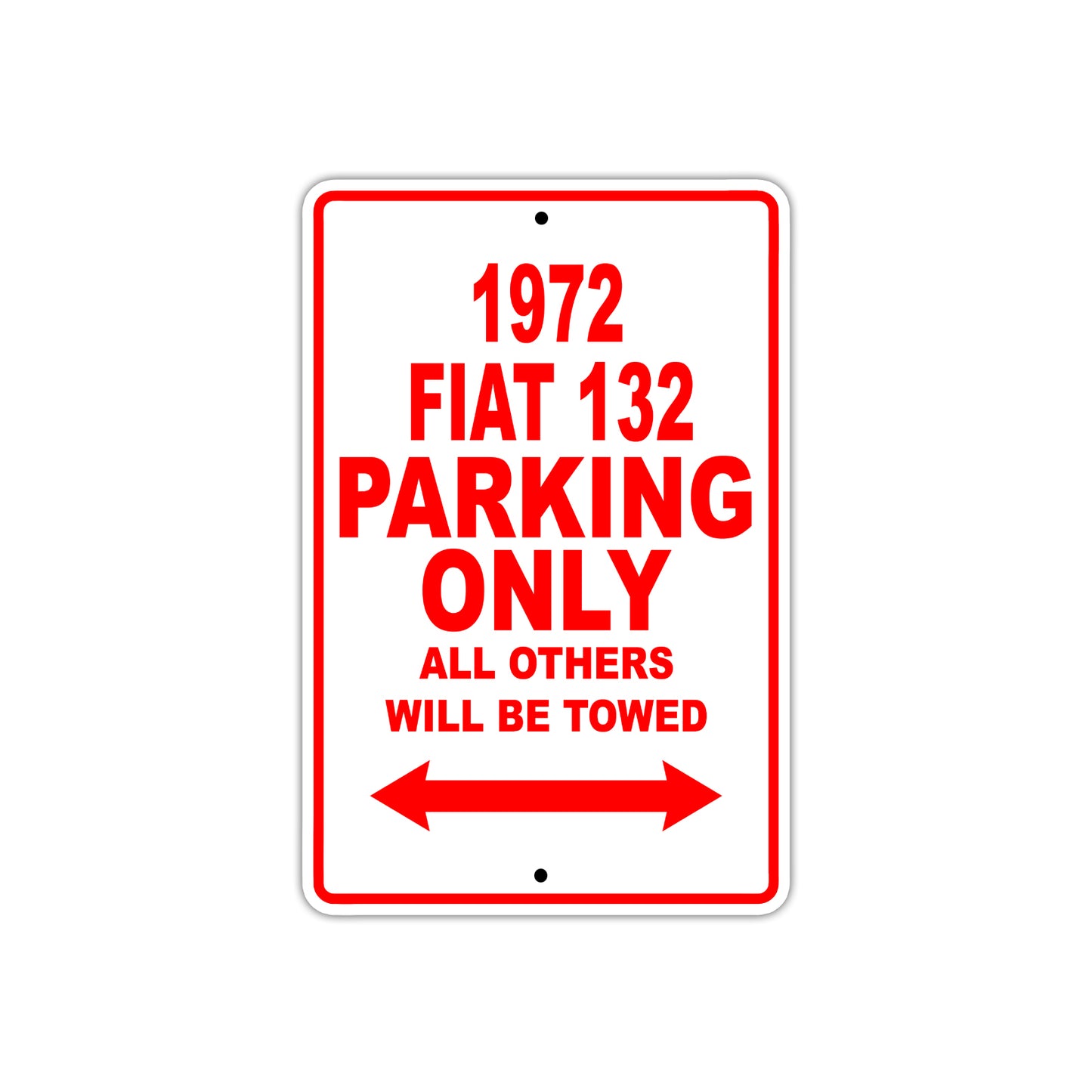1972 Fiat 132 Car Parking Only All Others Will Be Towed Sign