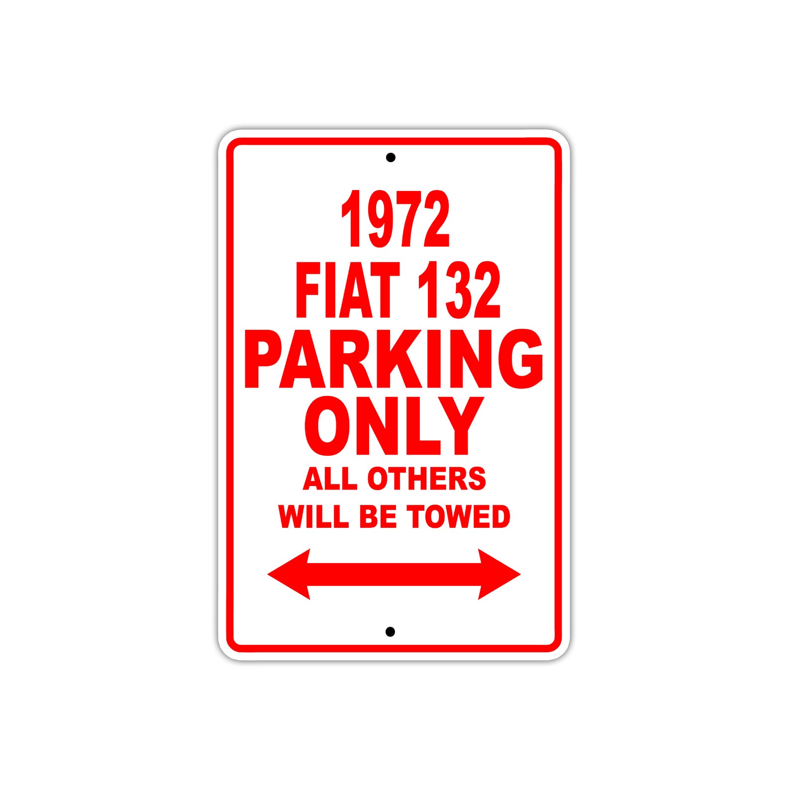 1972 Fiat 132 Car Parking Only All Others Will Be Towed Sign