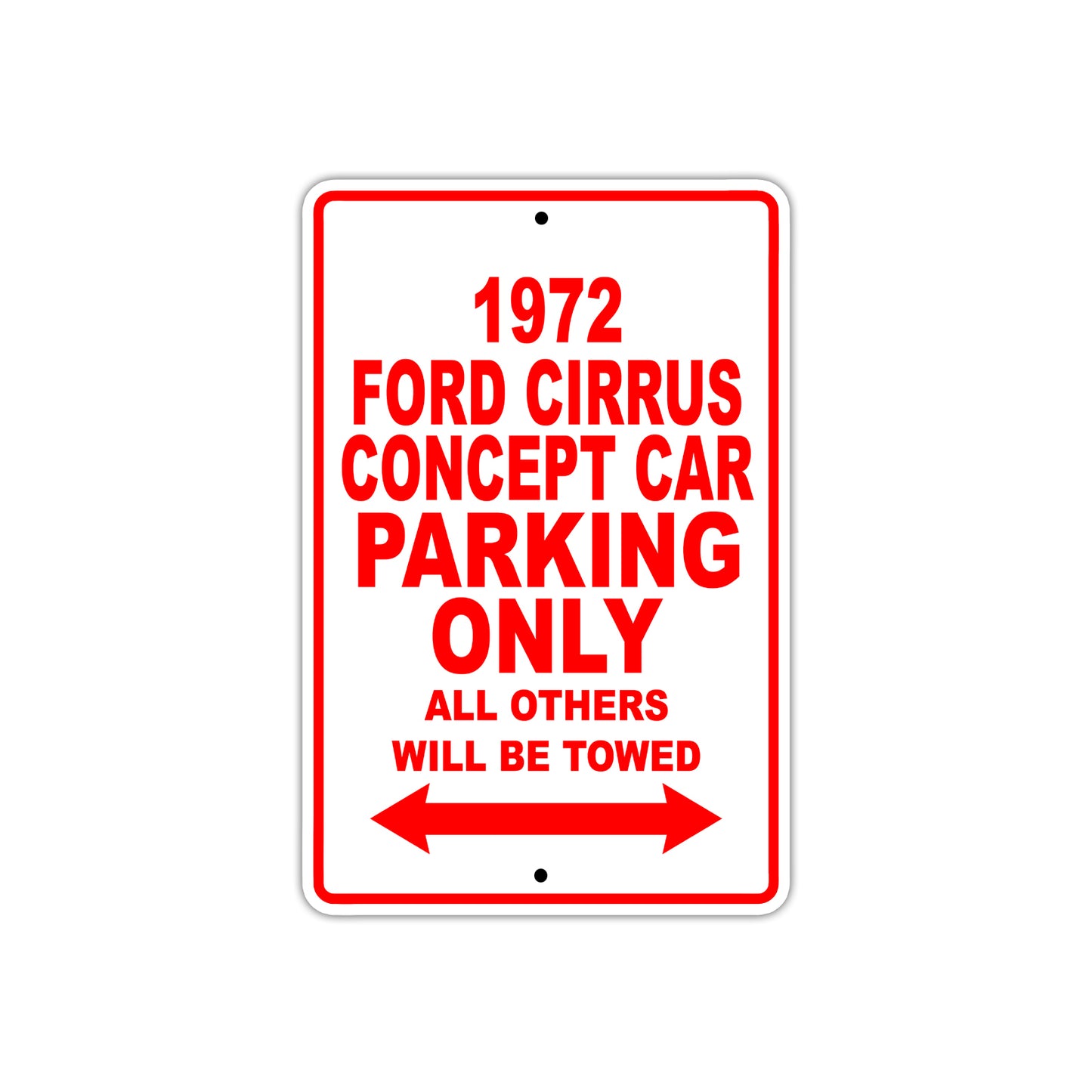 1972 Ford Cirrus Concept Car Parking Only All Others Will Be Towed Sign