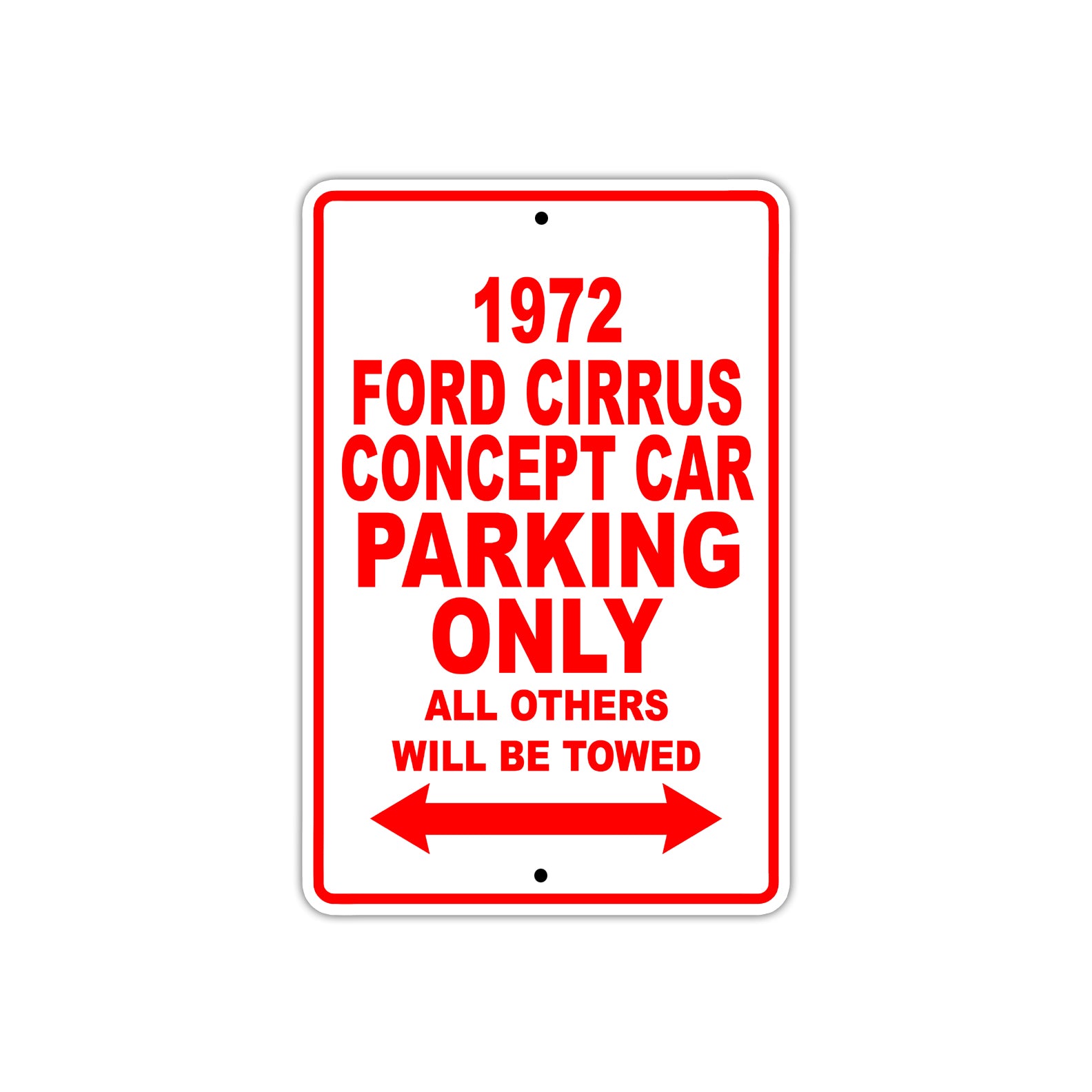 1972 Ford Cirrus Concept Car Parking Only All Others Will Be Towed Sign
