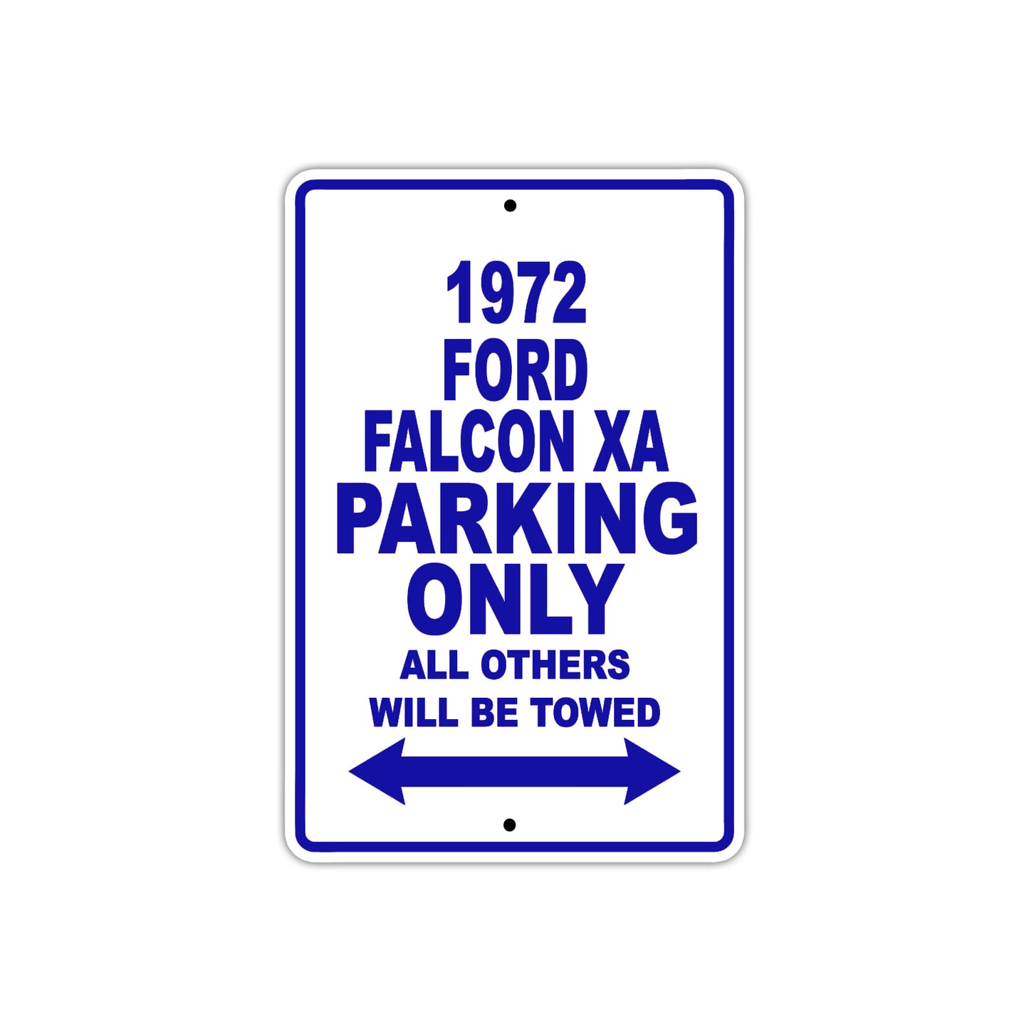 1972 Ford Falcon XA Car Parking Only All Others Will Be Towed Aluminum Sign Plate